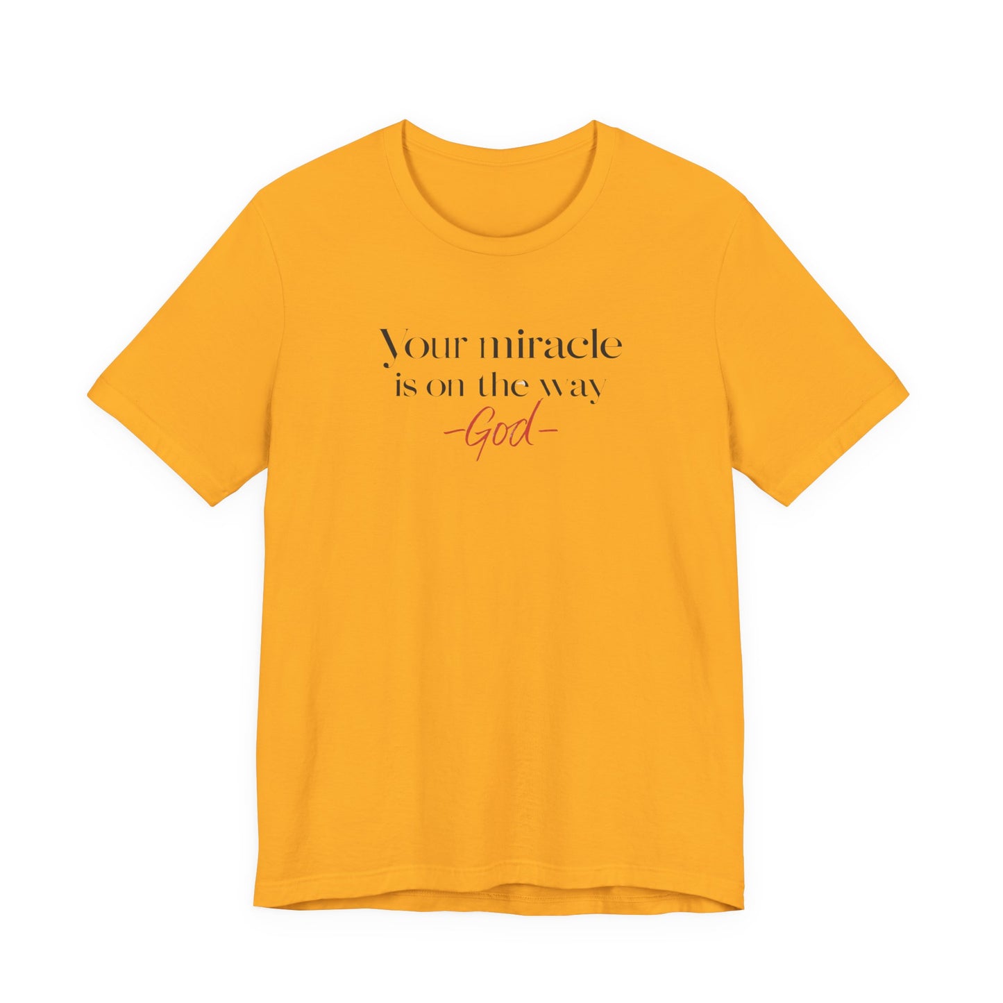 Inspirational Quote T-Shirt - Your Miracle is on the Way