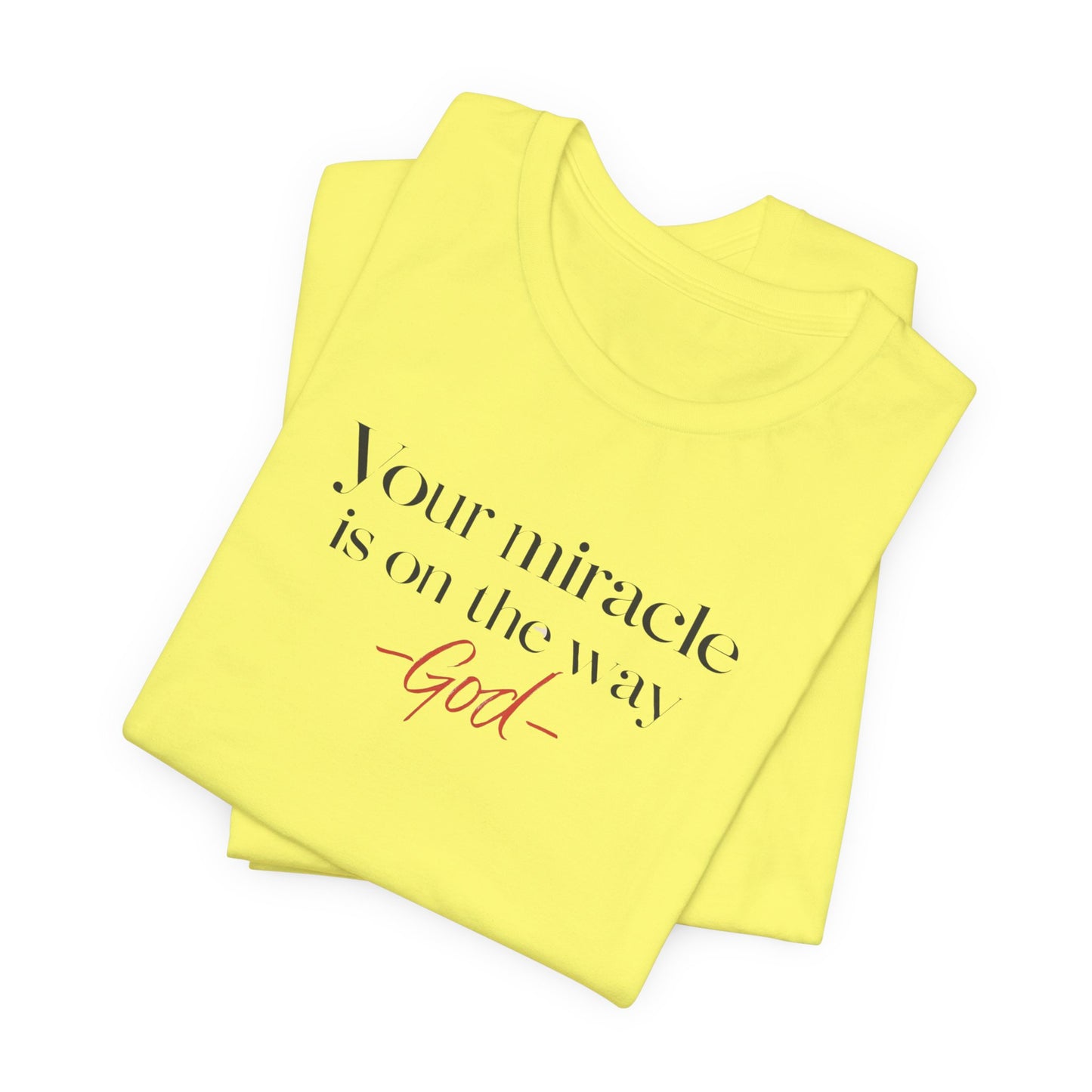 Inspirational Quote T-Shirt - Your Miracle is on the Way