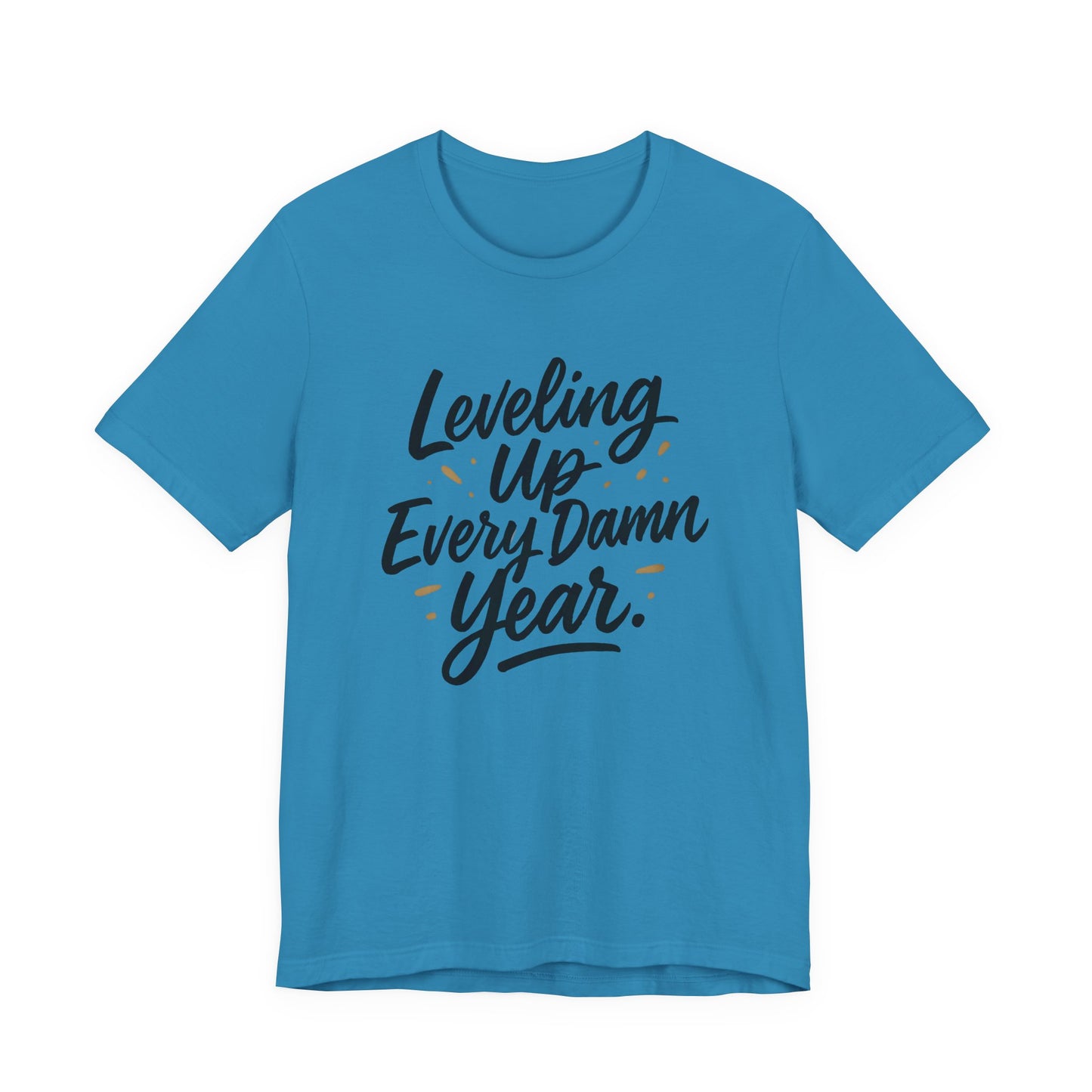 Leveling Up Every Damn Year Tee