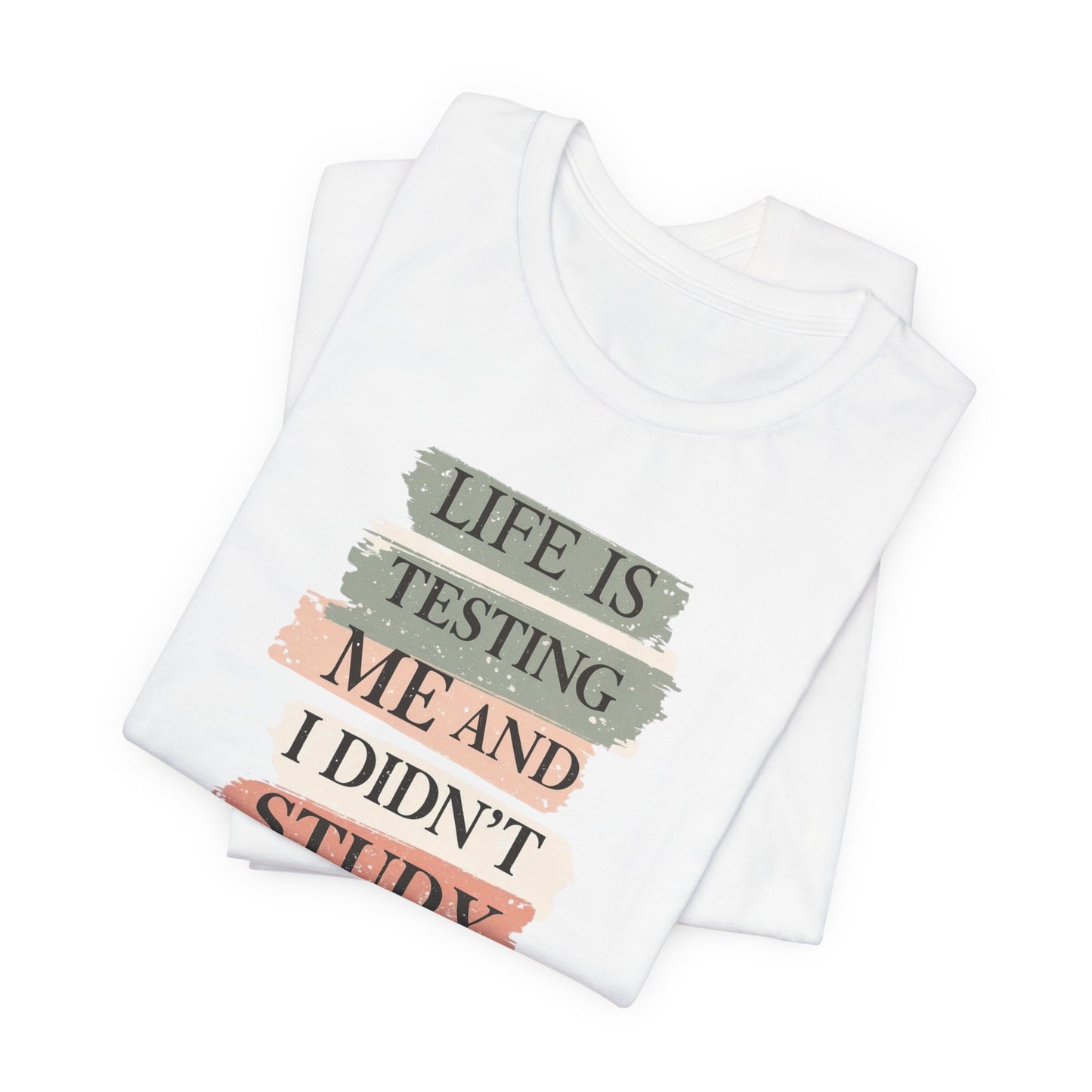 Funny Study Motivation Tee | Life is Testing Me |