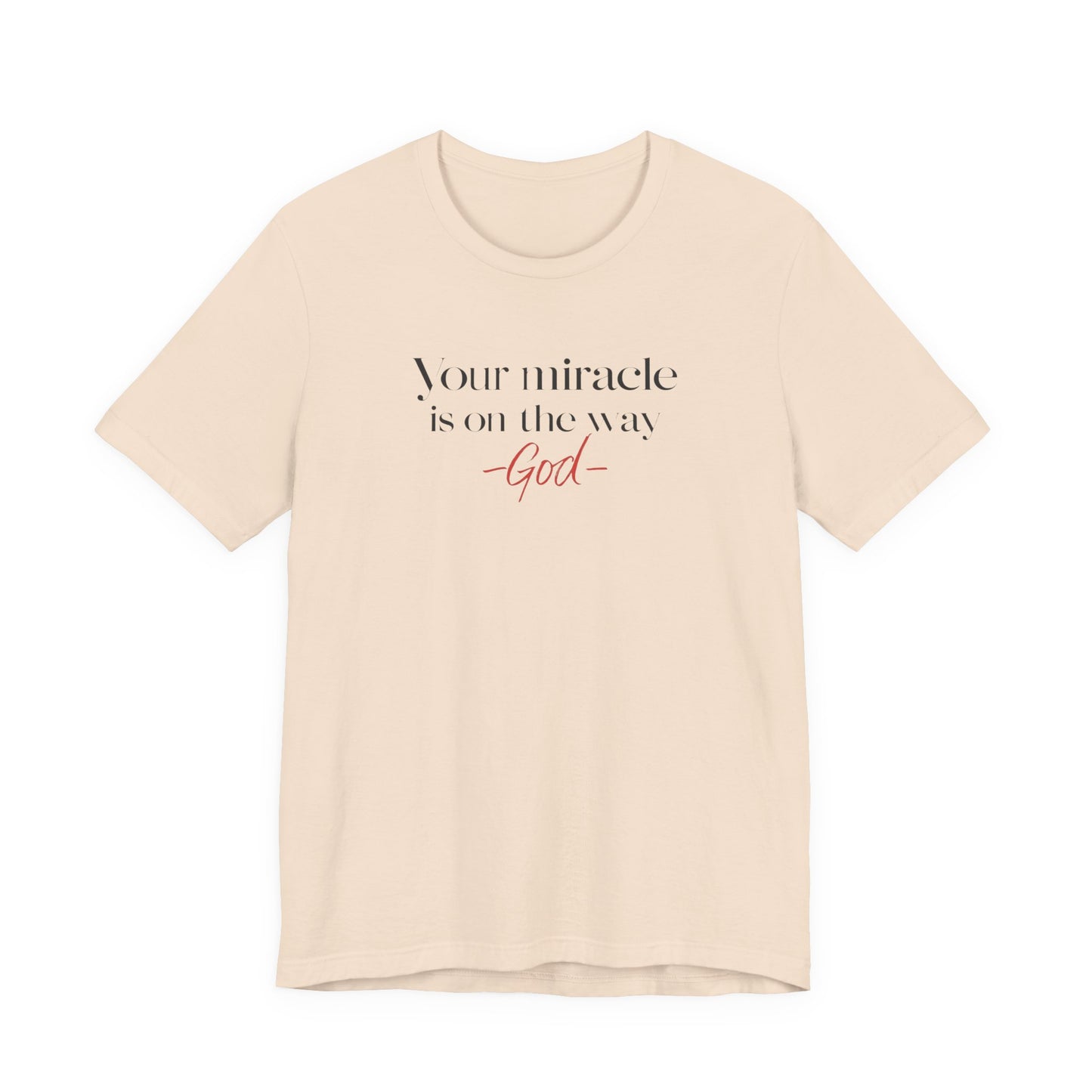 Inspirational Quote T-Shirt - Your Miracle is on the Way