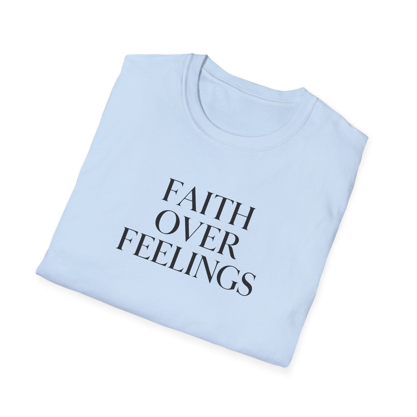 Faith Over Feelings Inspirational T-Shirt, Gift for Believers