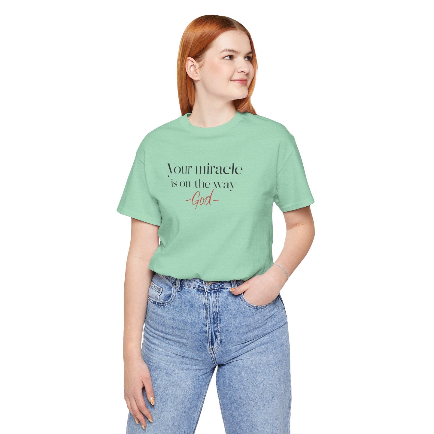Inspirational Quote T-Shirt - Your Miracle is on the Way