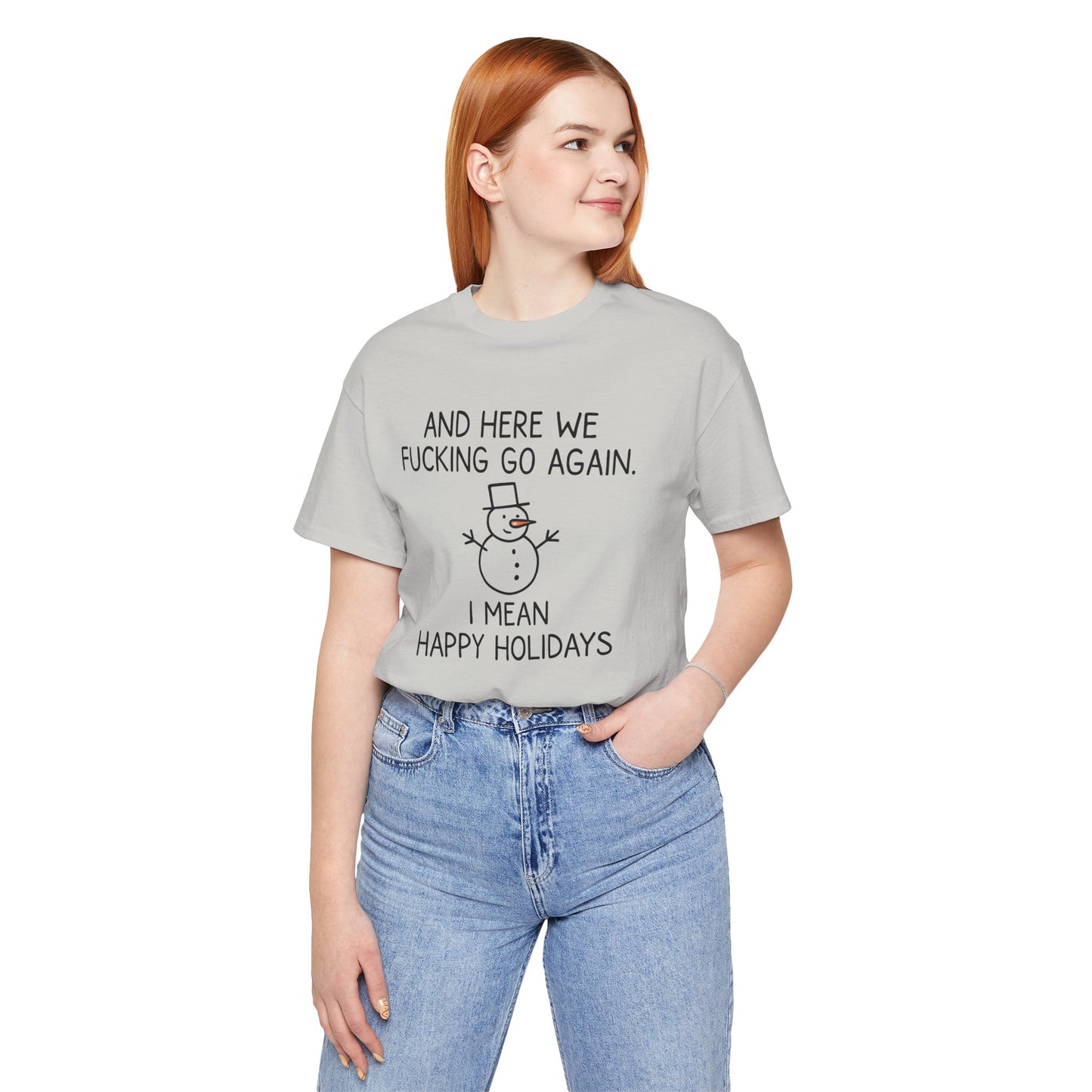 Snowman, Humorous Holiday Tee, Funny Christmas Shirt, Unisex Jersey Tee, Winter Greetings T-Shirt, Holiday Humor Gift
