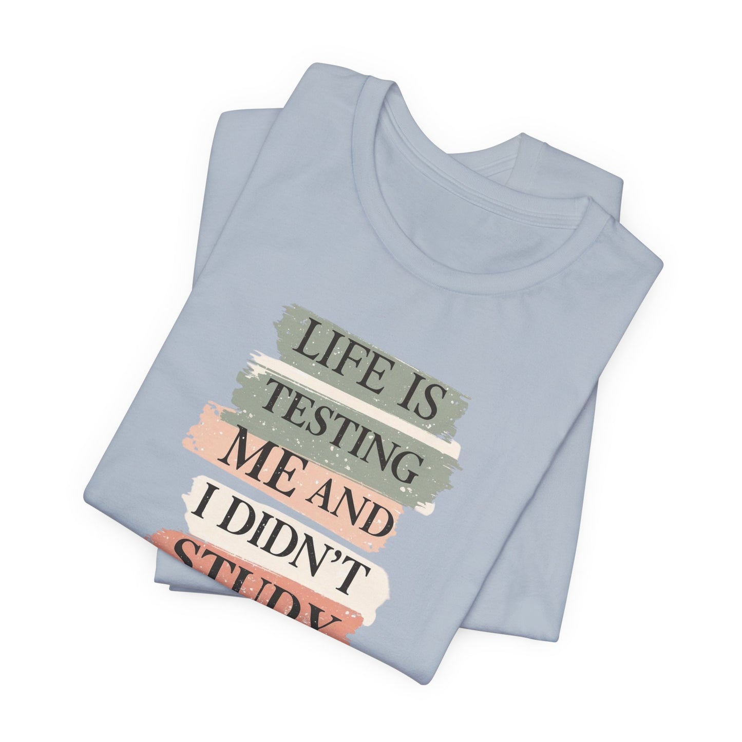 Funny Study Motivation Tee | Life is Testing Me |