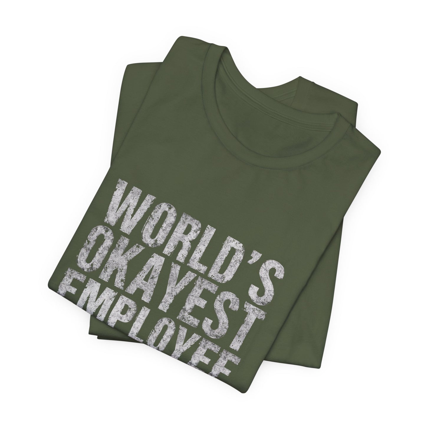 World's Okayest Employee Tee | Funny T-Shirt