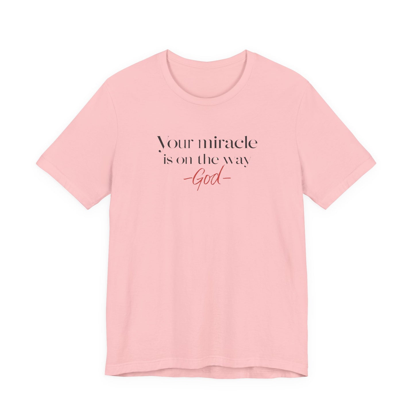 Inspirational Quote T-Shirt - Your Miracle is on the Way