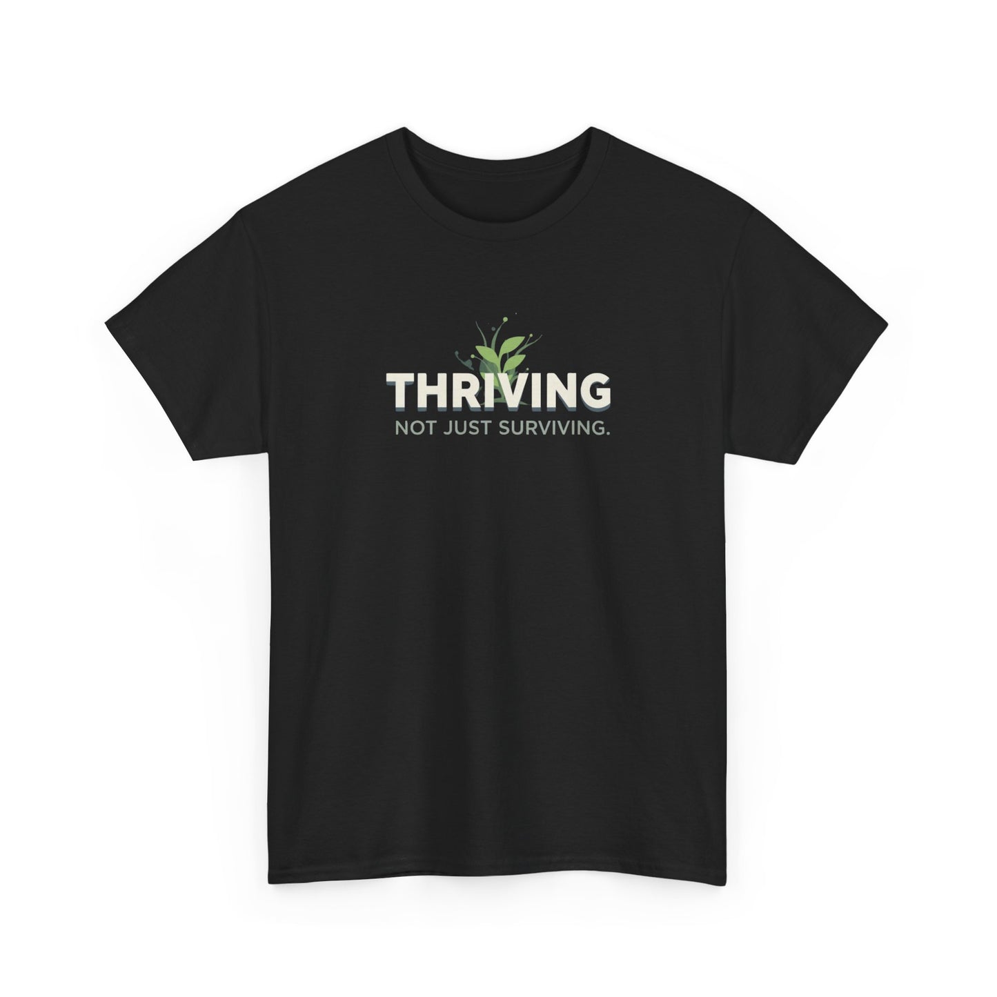 Thriving not Surviving Tee