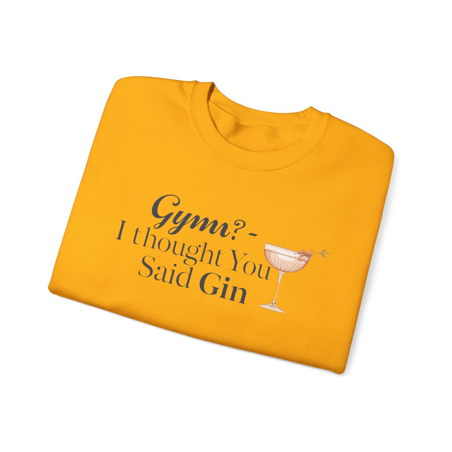 "Gym? I thought You Said Gin," Sweatshirt