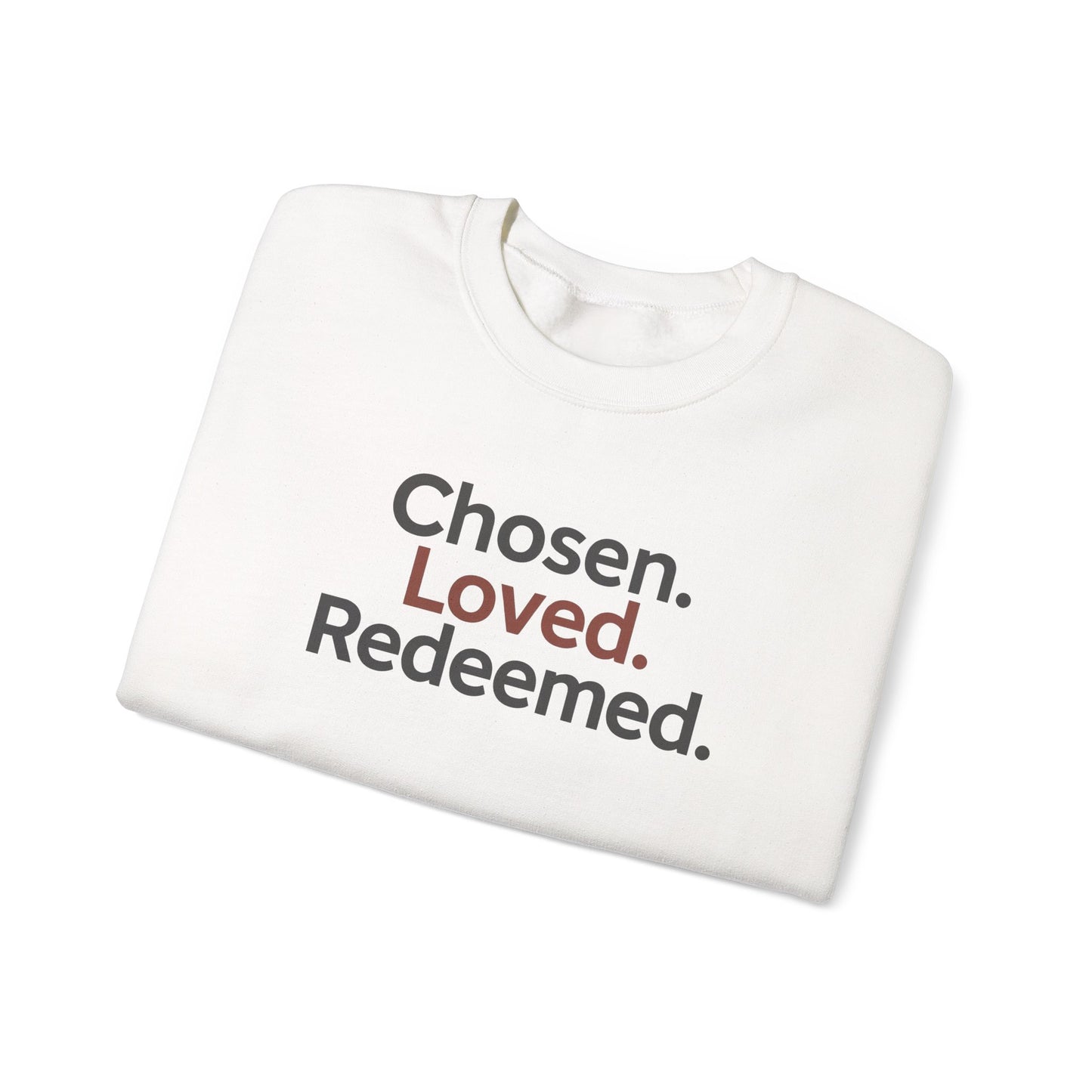 Chosen Loved Redeemed Inspirational Crewneck Sweatshirt