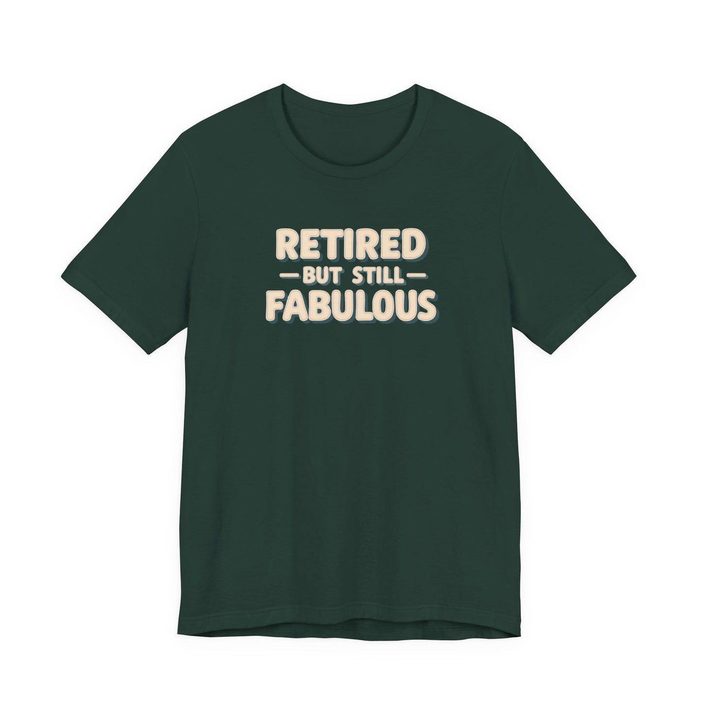 Retired but Still Fabulous Tee, Perfect Retirement Gift