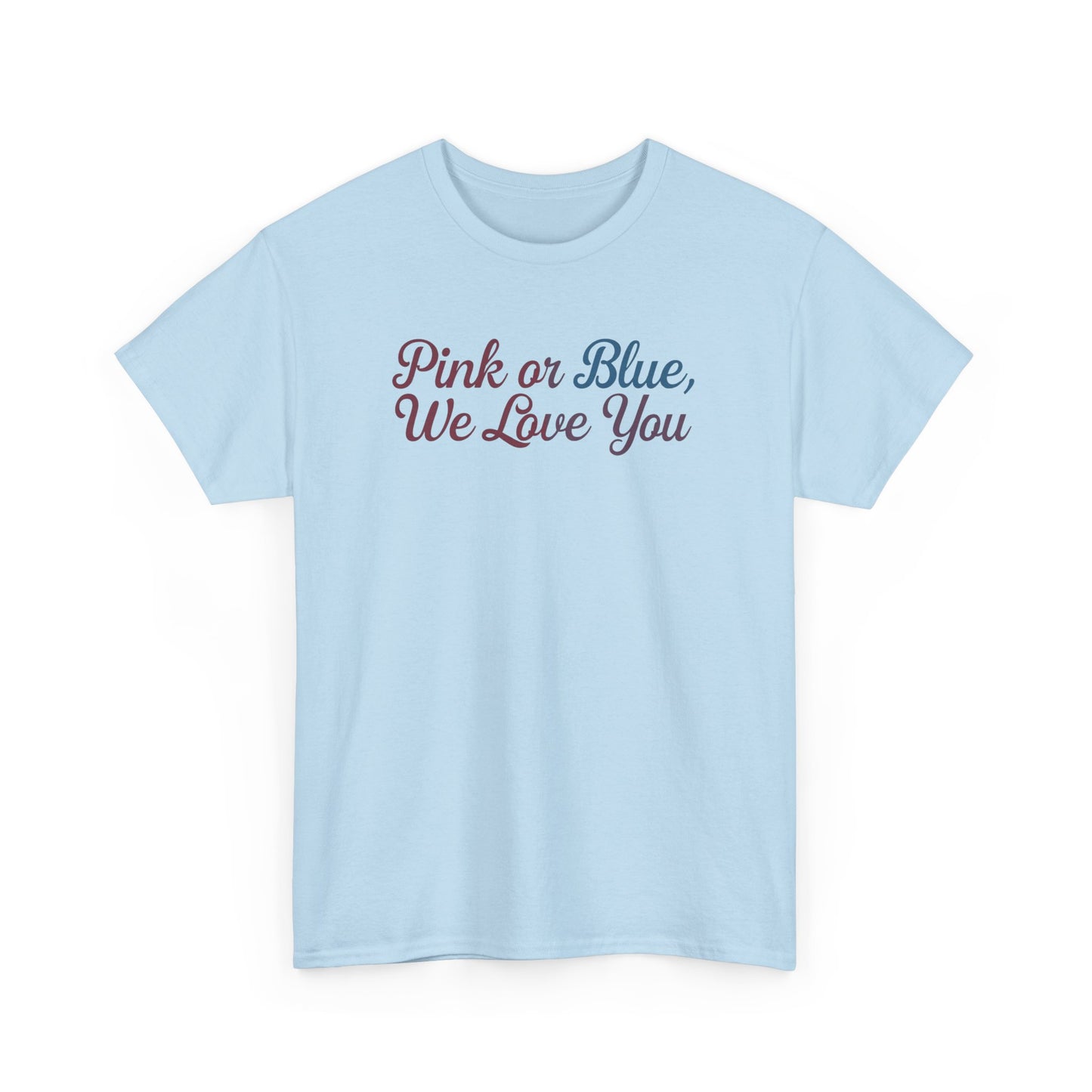 Unisex Heavy Cotton Tee - "Pink or Blue, We Love You" Gender Reveal Gift