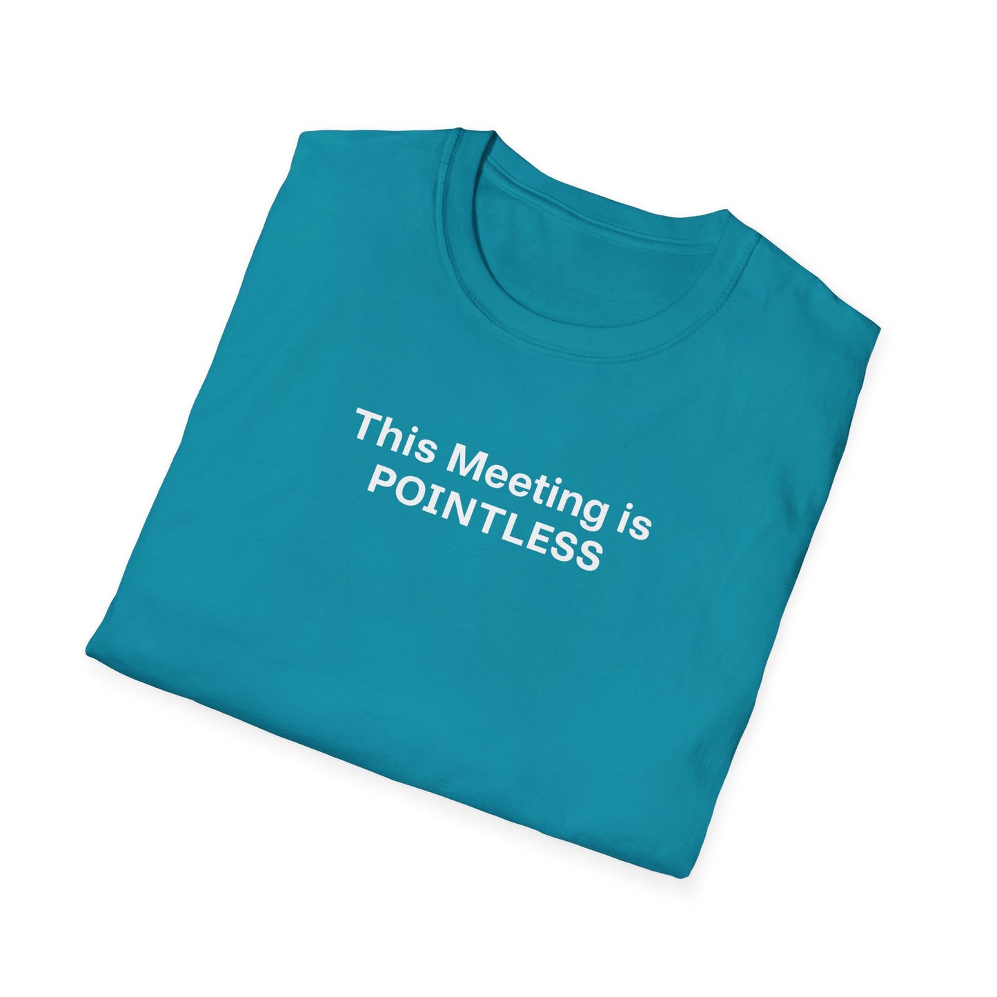 Pointless Meeting T-Shirt, Casual Gift for Coworkers