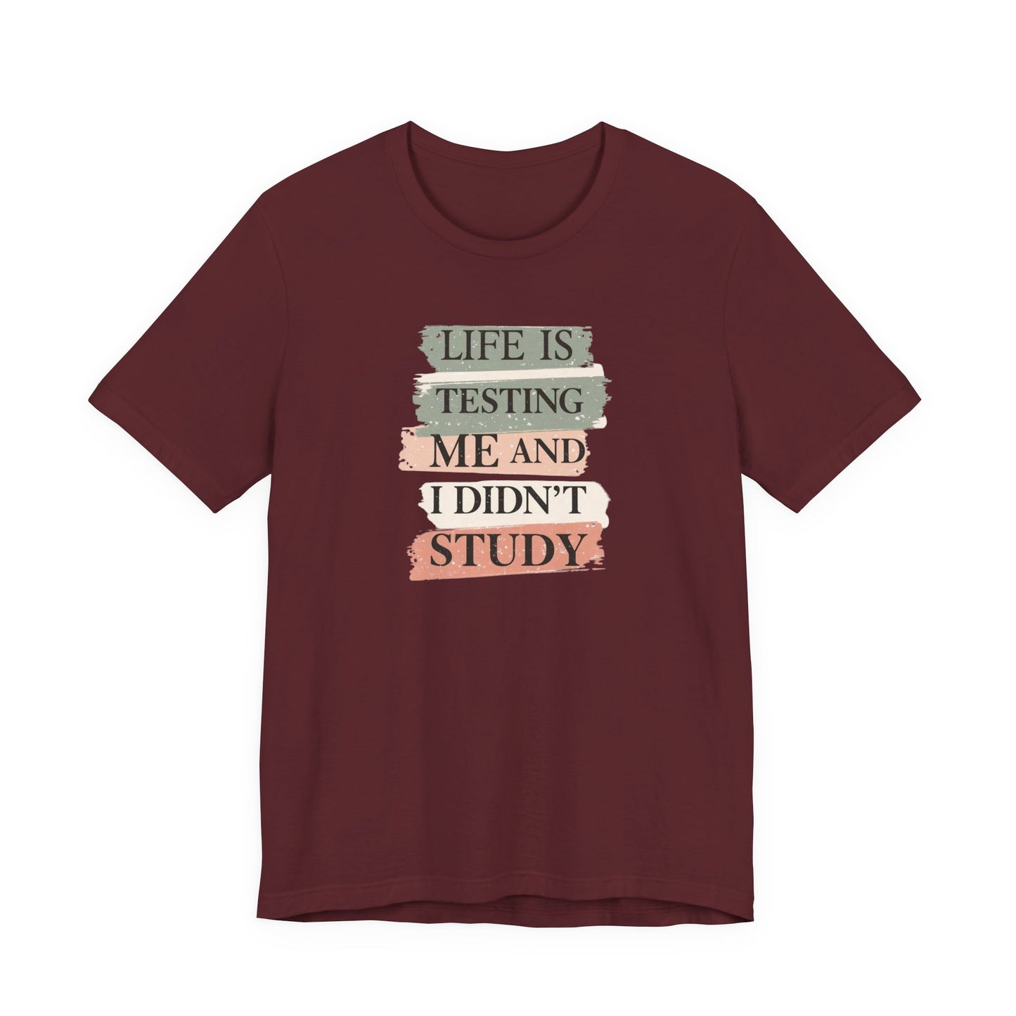 Funny Study Motivation Tee | Life is Testing Me |
