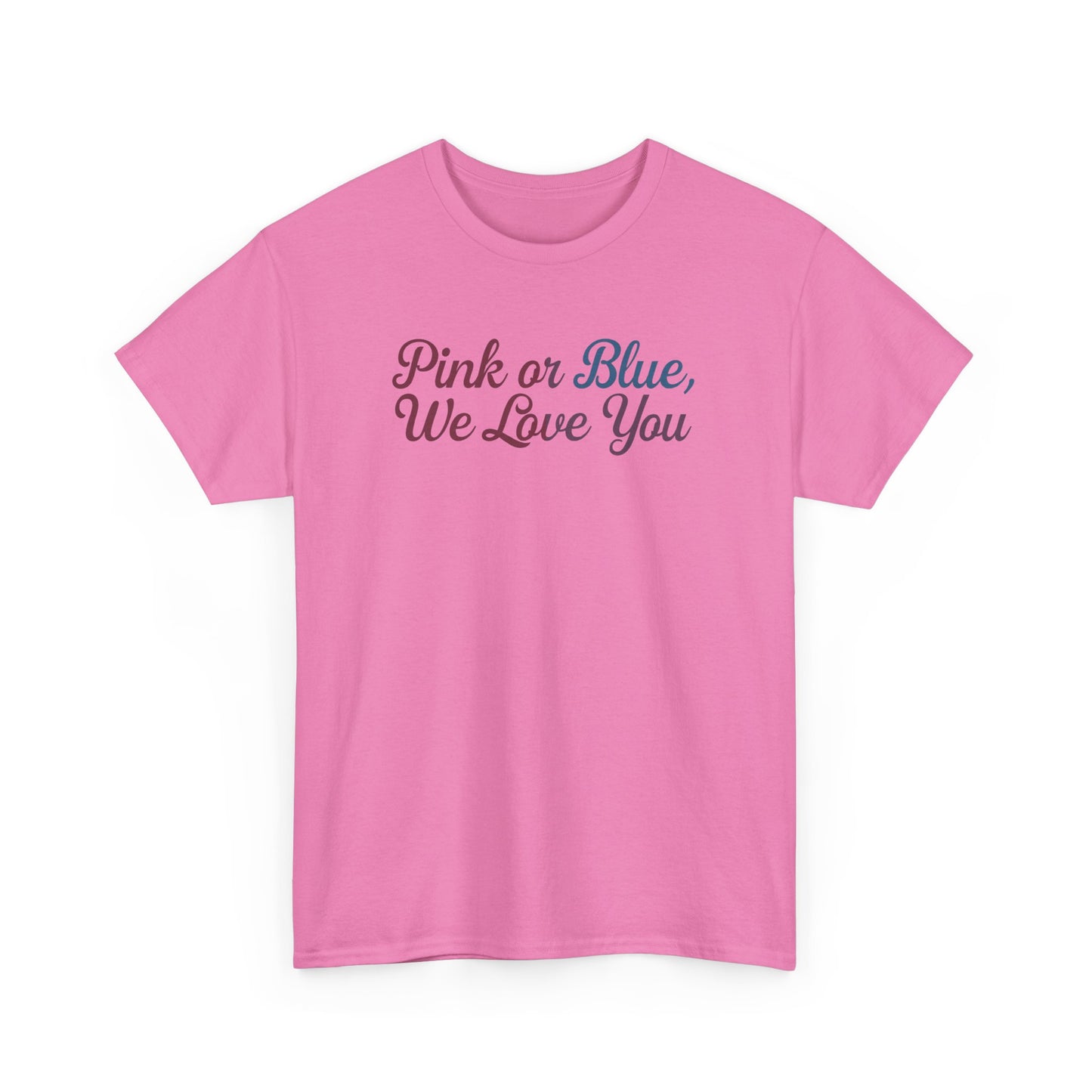 Unisex Heavy Cotton Tee - "Pink or Blue, We Love You" Gender Reveal Gift