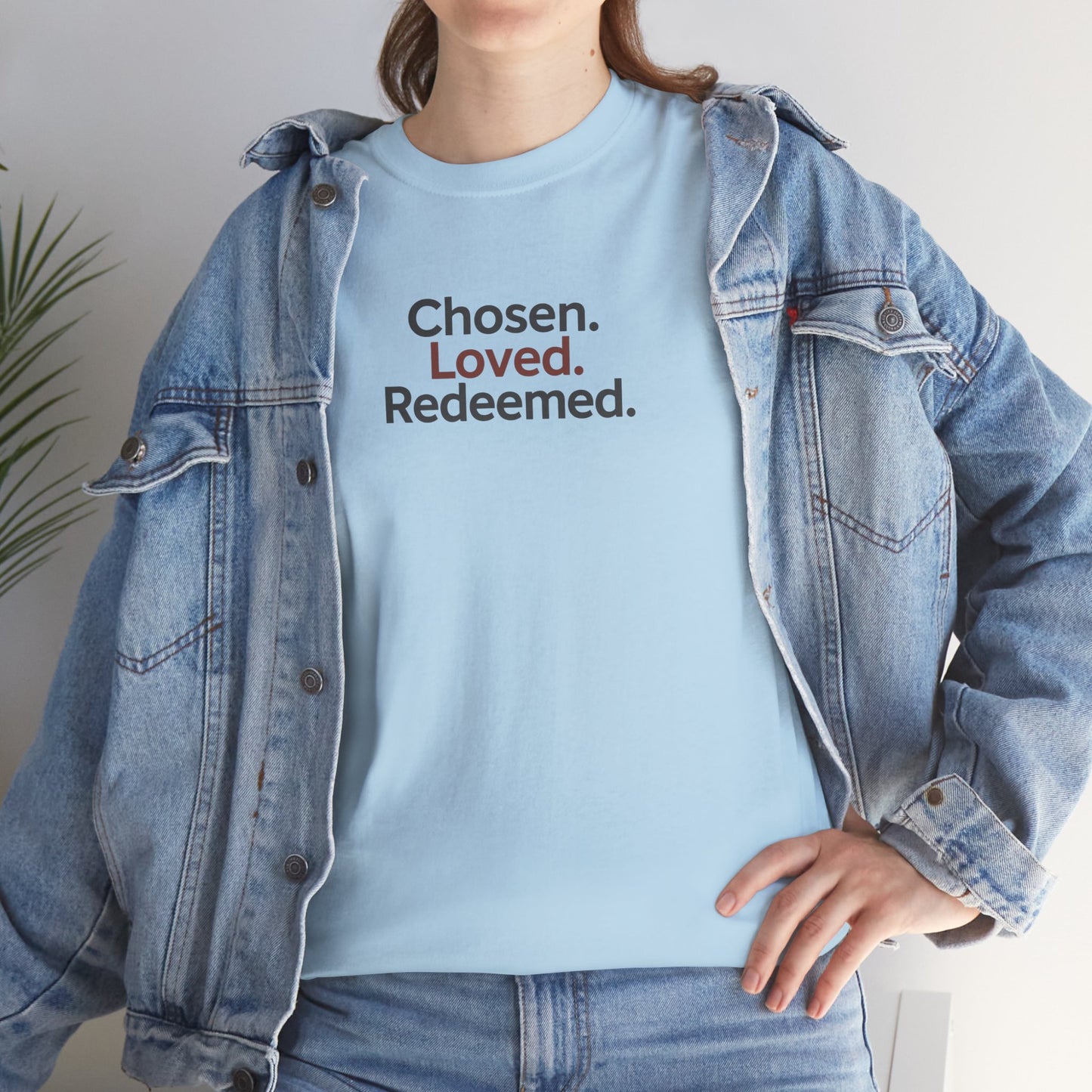 Chosen. Loved. Redeemed T-shirt