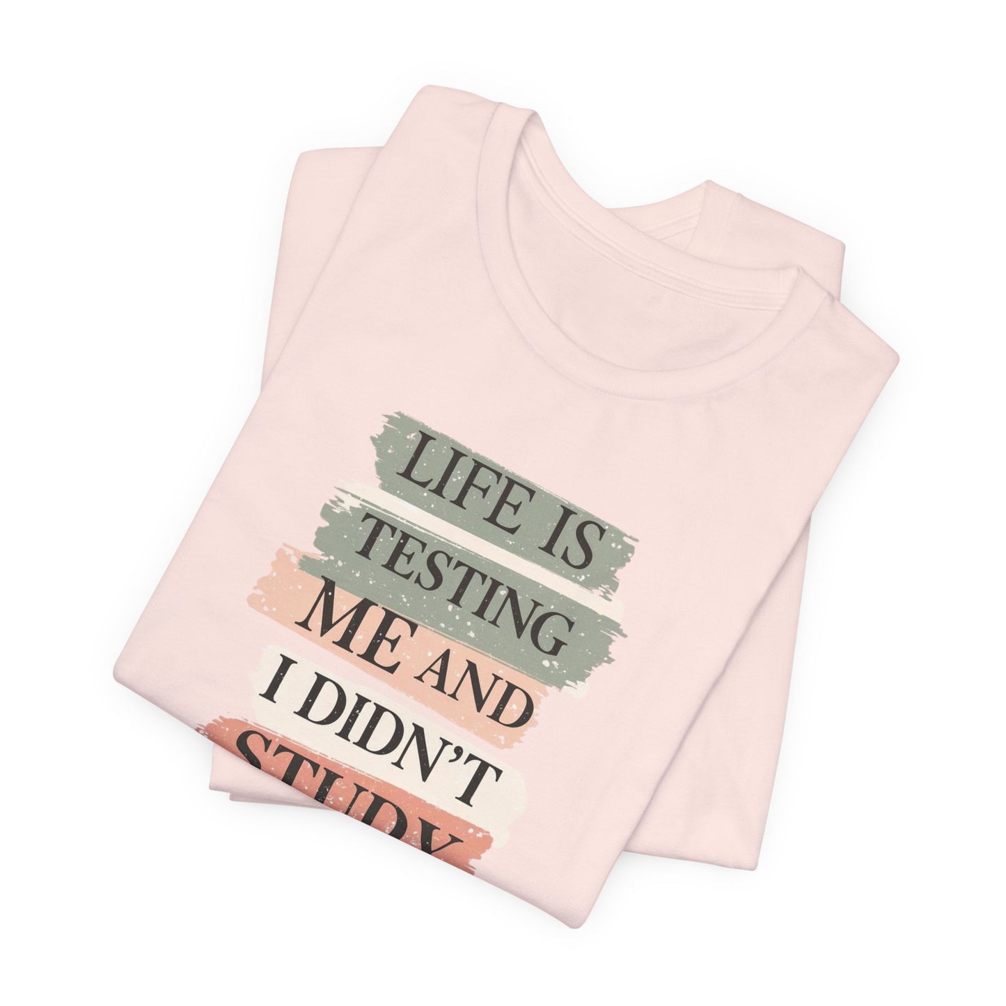Funny Study Motivation Tee | Life is Testing Me |