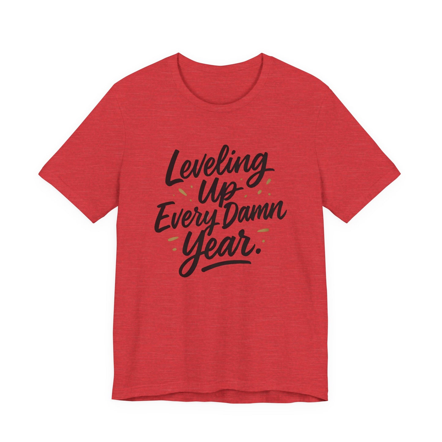 Leveling Up Every Damn Year Tee