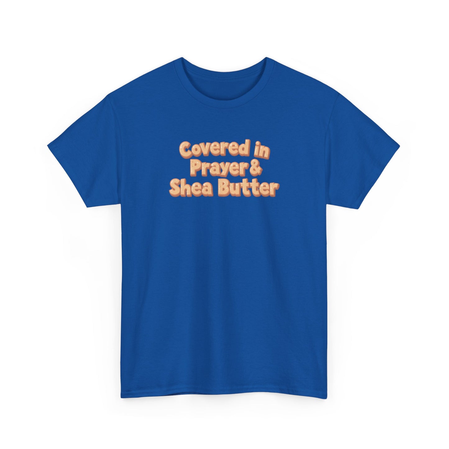 Covered in Prayer & Shea Butter Tee