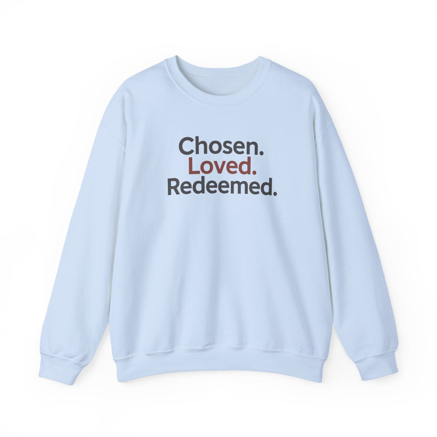 Chosen Loved Redeemed Inspirational Crewneck Sweatshirt