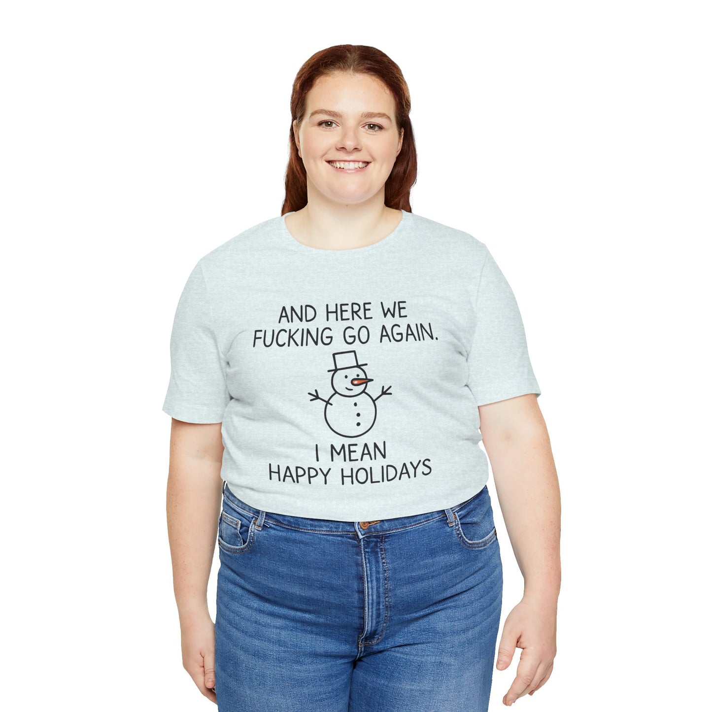 Snowman, Humorous Holiday Tee, Funny Christmas Shirt, Unisex Jersey Tee, Winter Greetings T-Shirt, Holiday Humor Gift