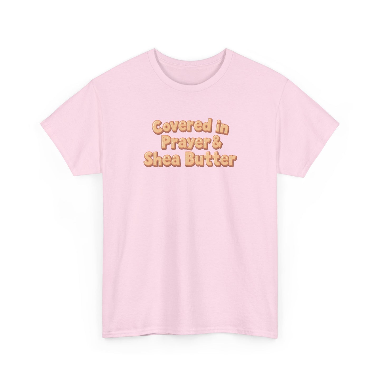 Covered in Prayer & Shea Butter Tee
