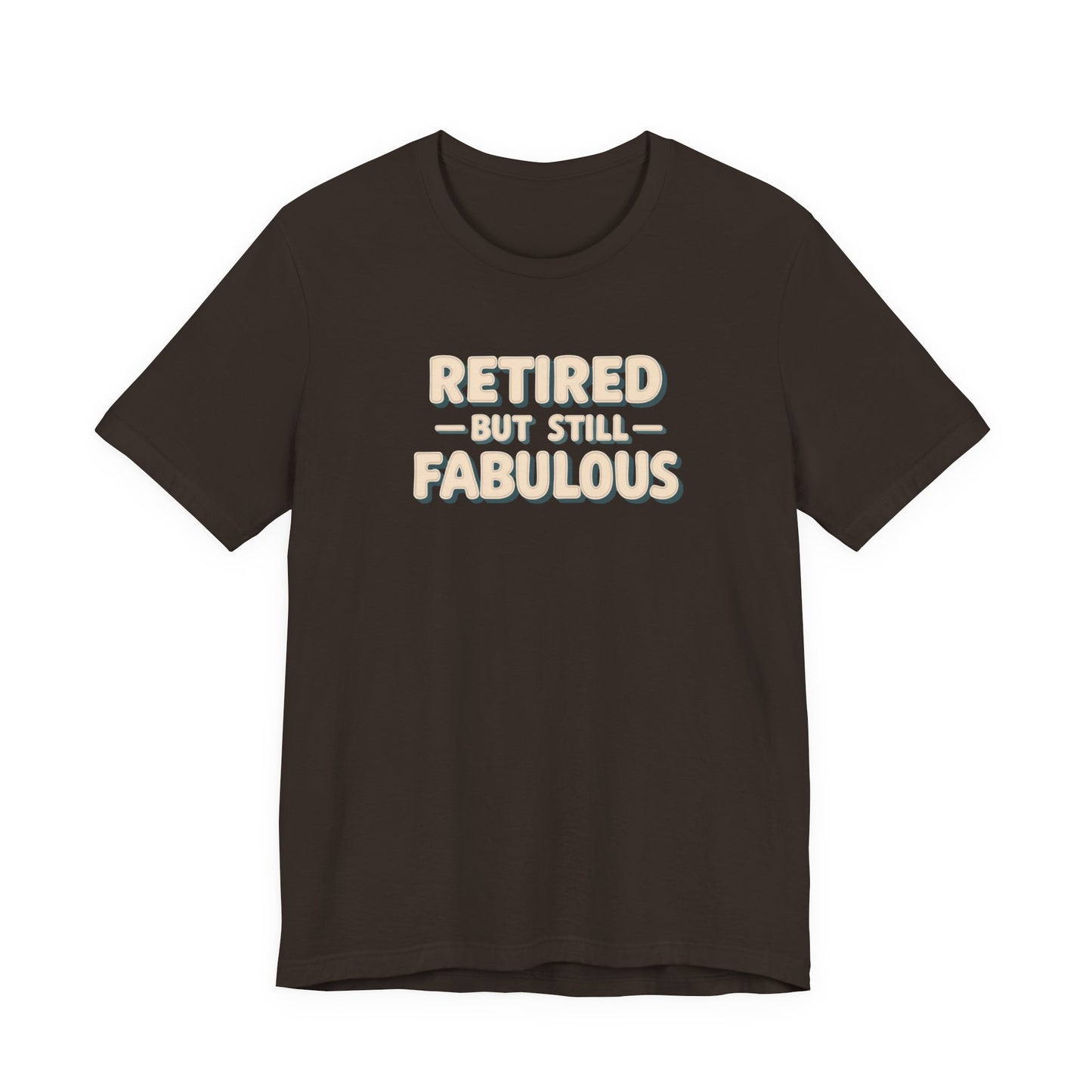 Retired but Still Fabulous Tee, Perfect Retirement Gift