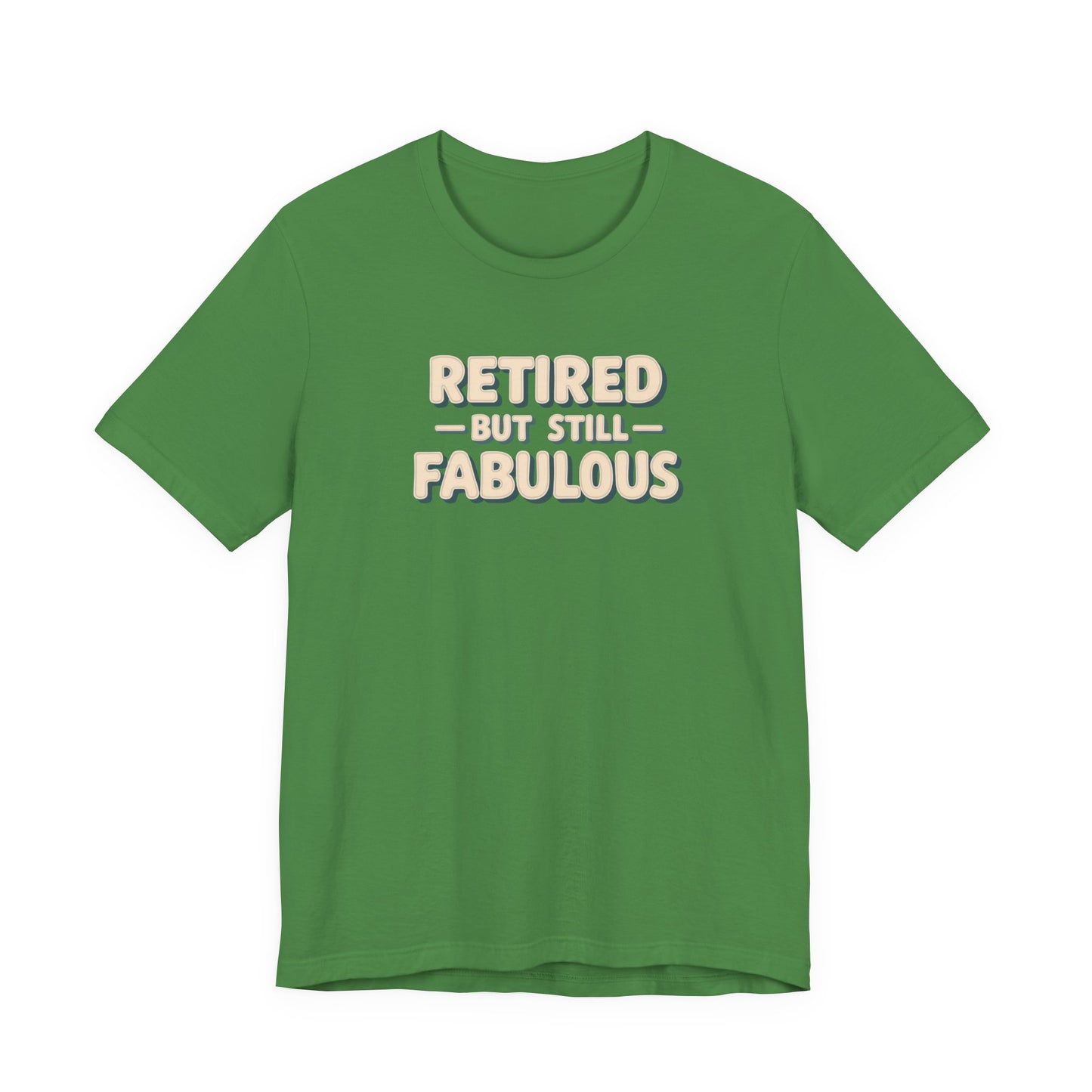 Retired but Still Fabulous Tee, Perfect Retirement Gift