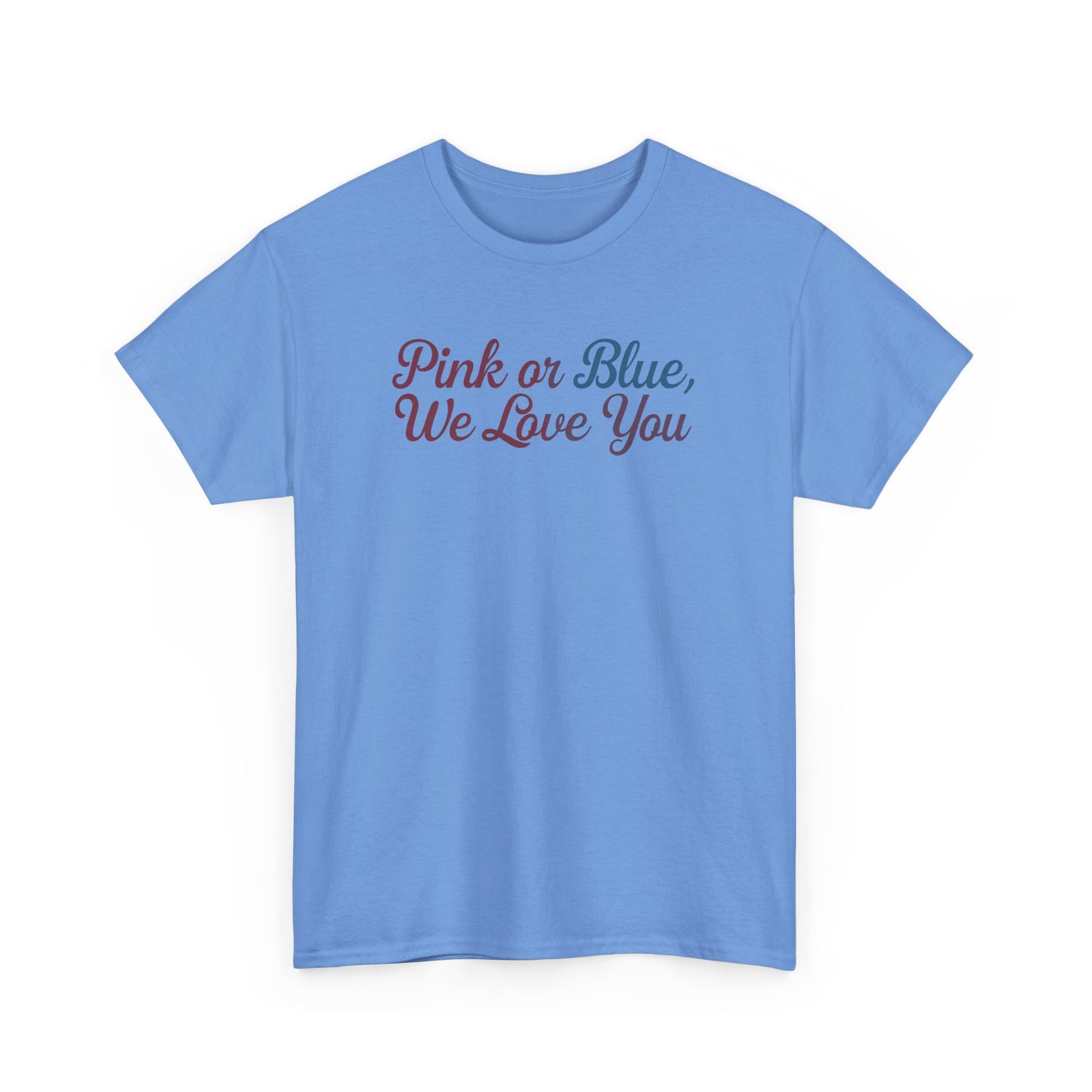 Unisex Heavy Cotton Tee - "Pink or Blue, We Love You" Gender Reveal Gift