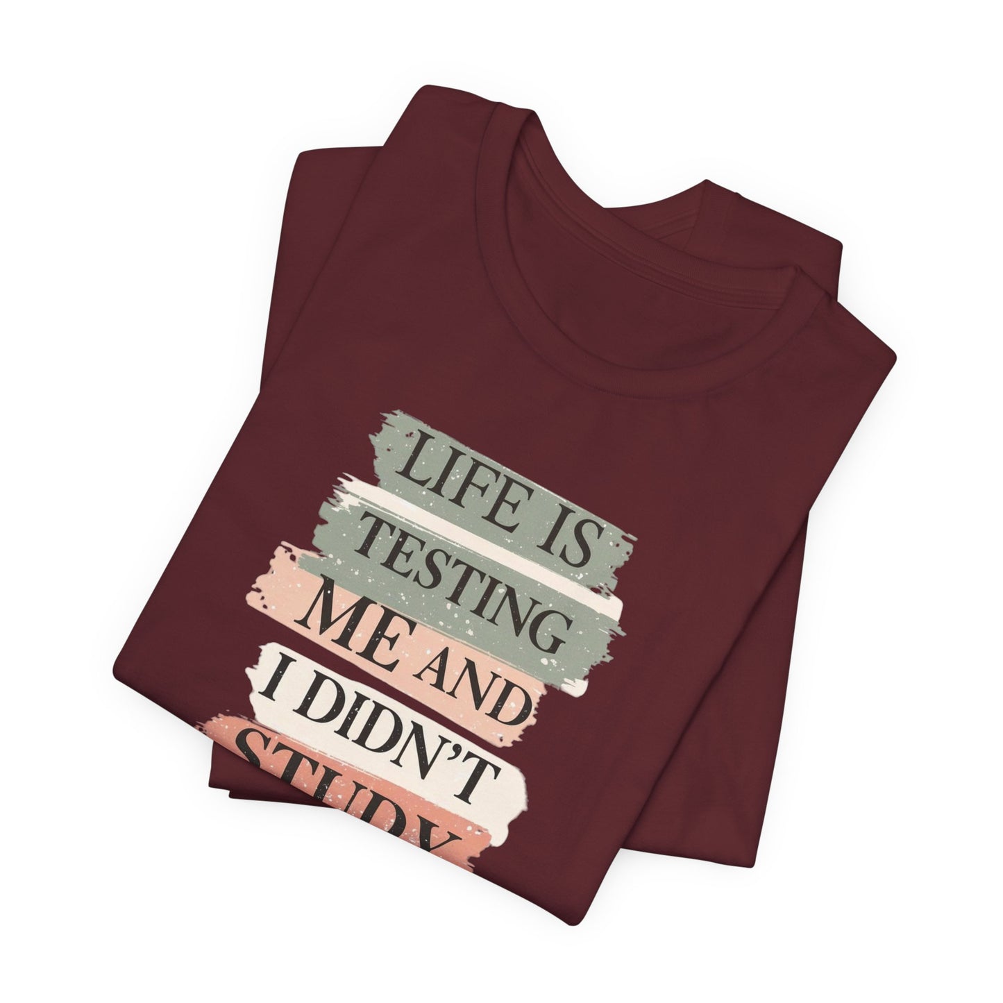 Funny Study Motivation Tee | Life is Testing Me |