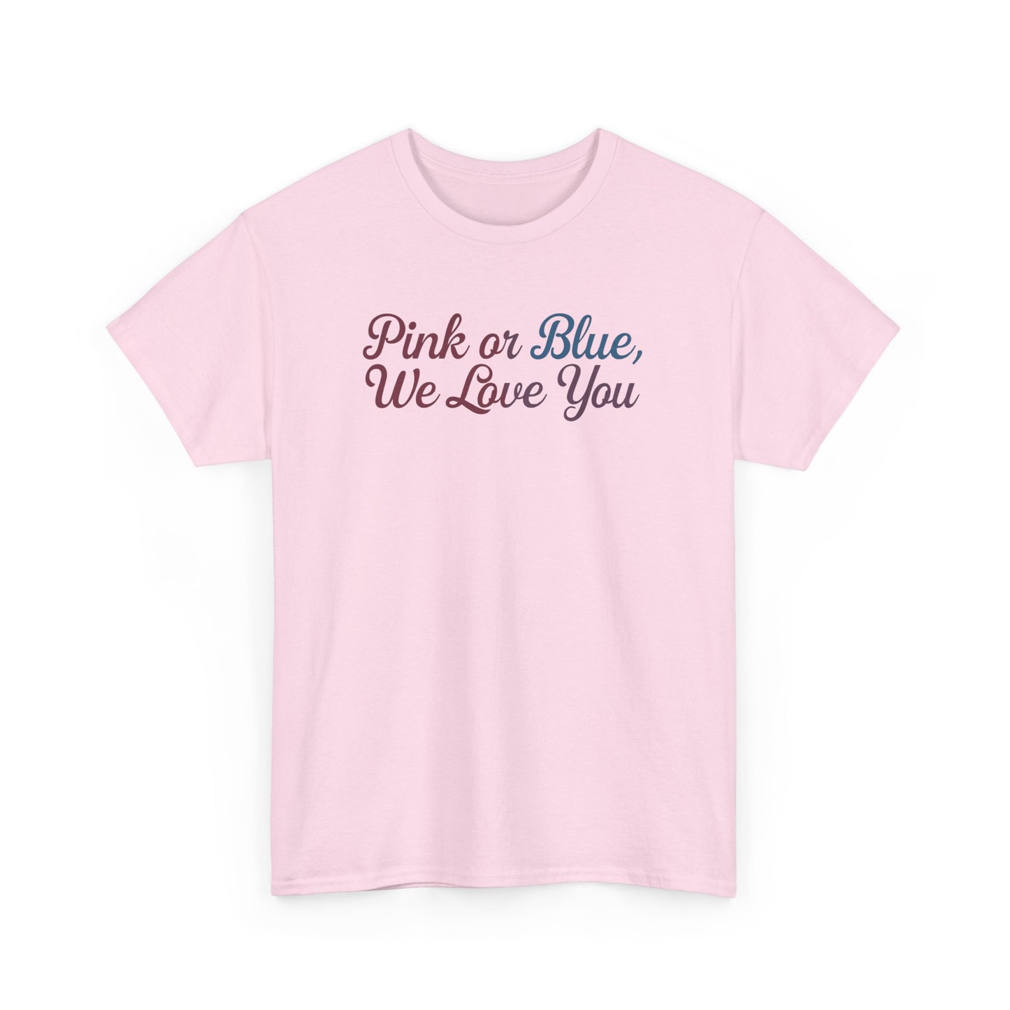 Unisex Heavy Cotton Tee - "Pink or Blue, We Love You" Gender Reveal Gift