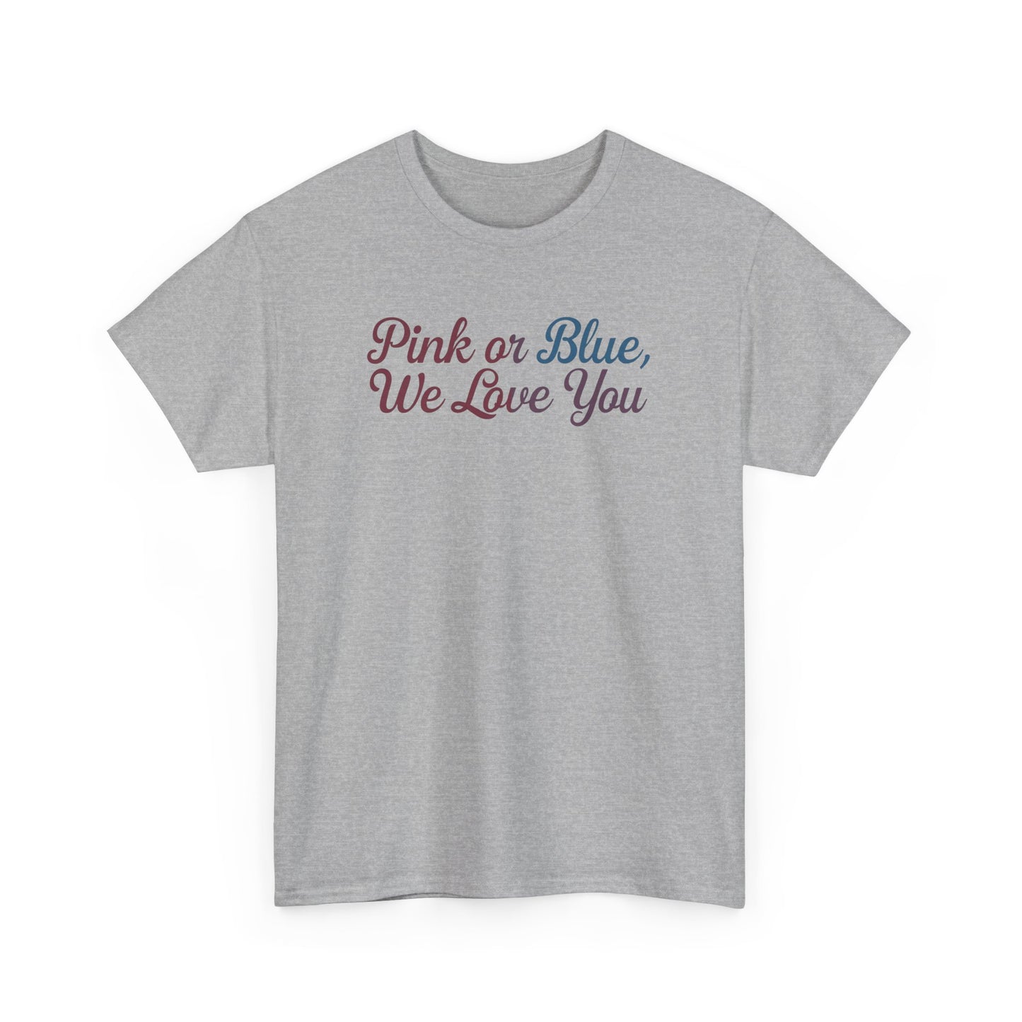 Unisex Heavy Cotton Tee - "Pink or Blue, We Love You" Gender Reveal Gift