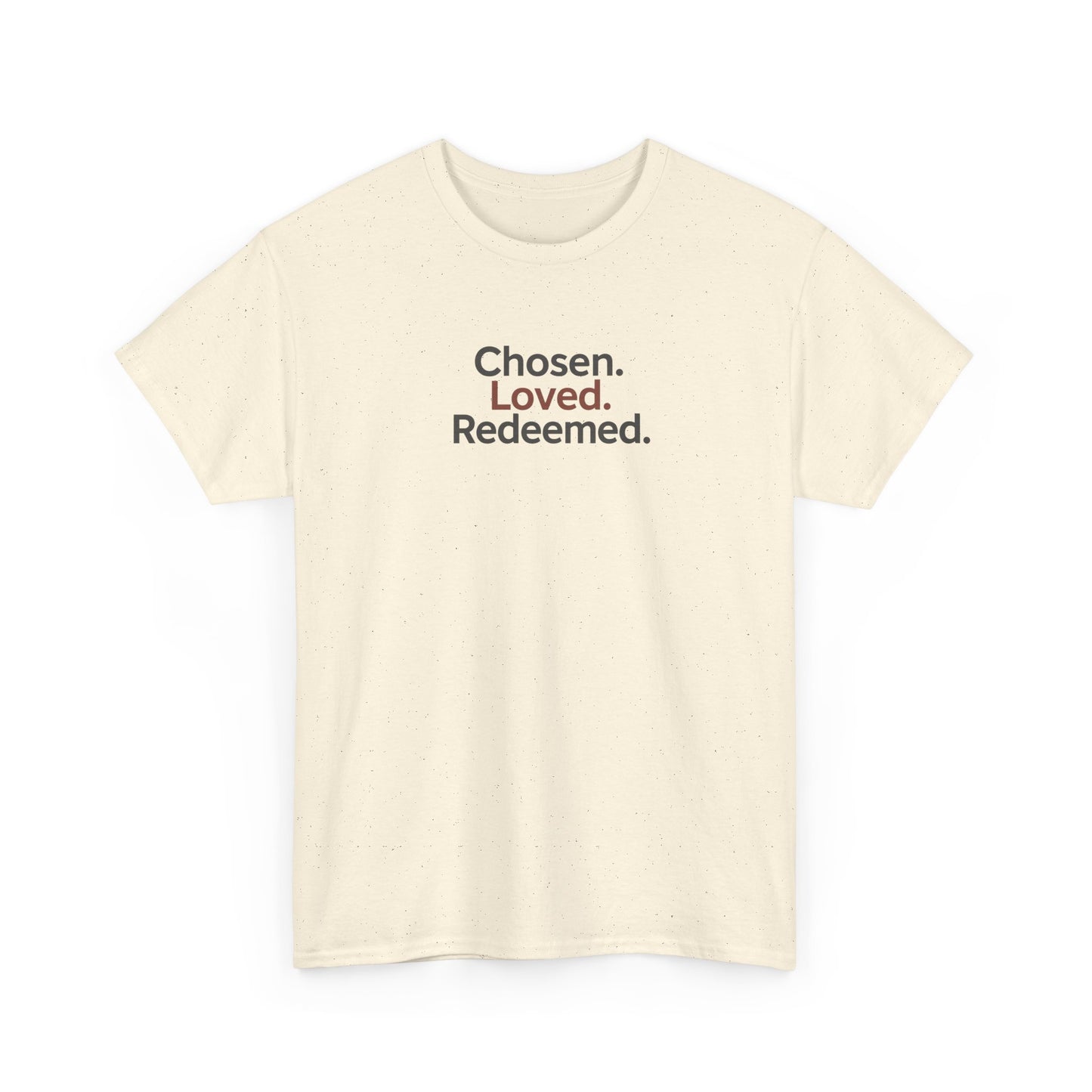 Chosen. Loved. Redeemed T-shirt