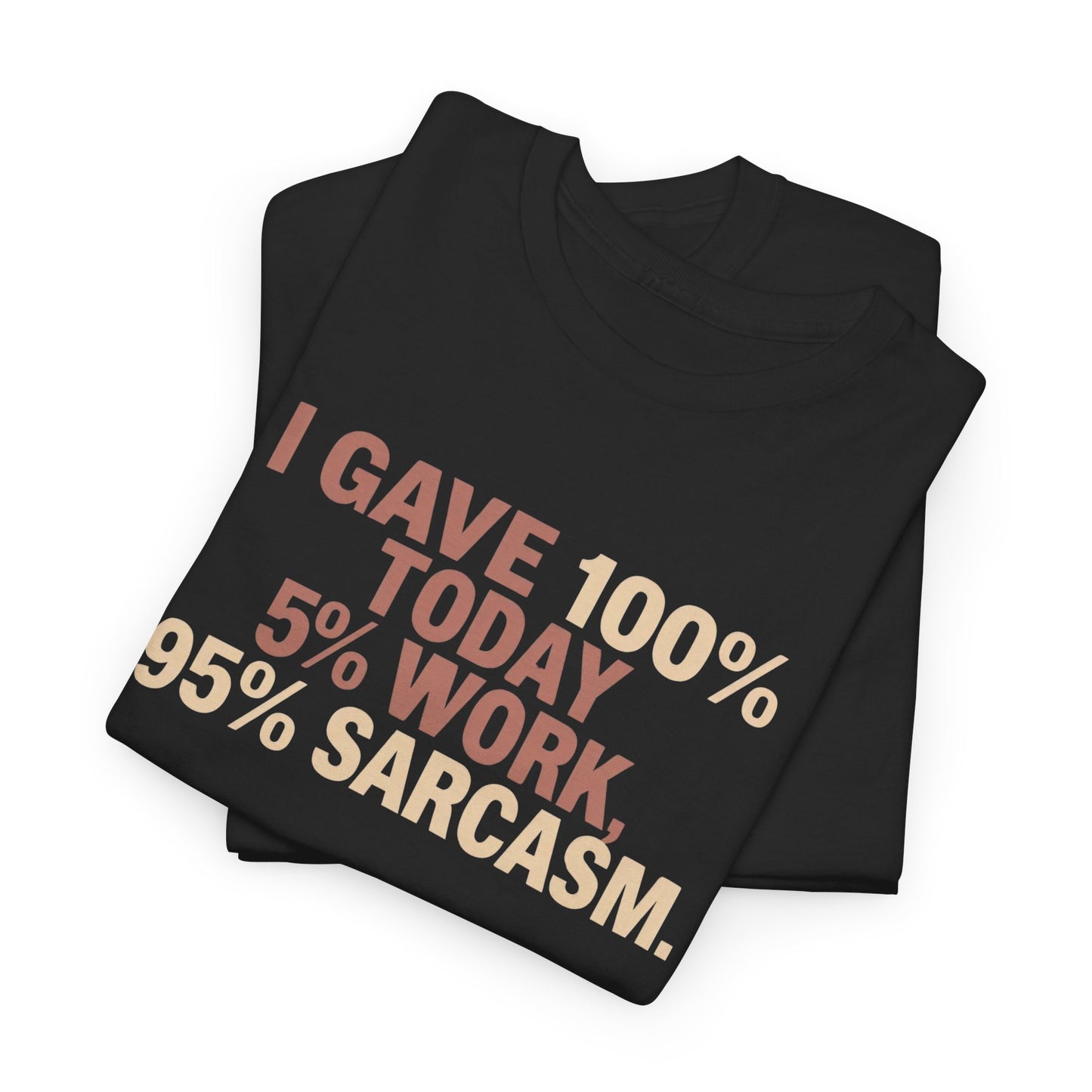 Funny Office Sarcastic Tee, Perfect Gift for Workaholics