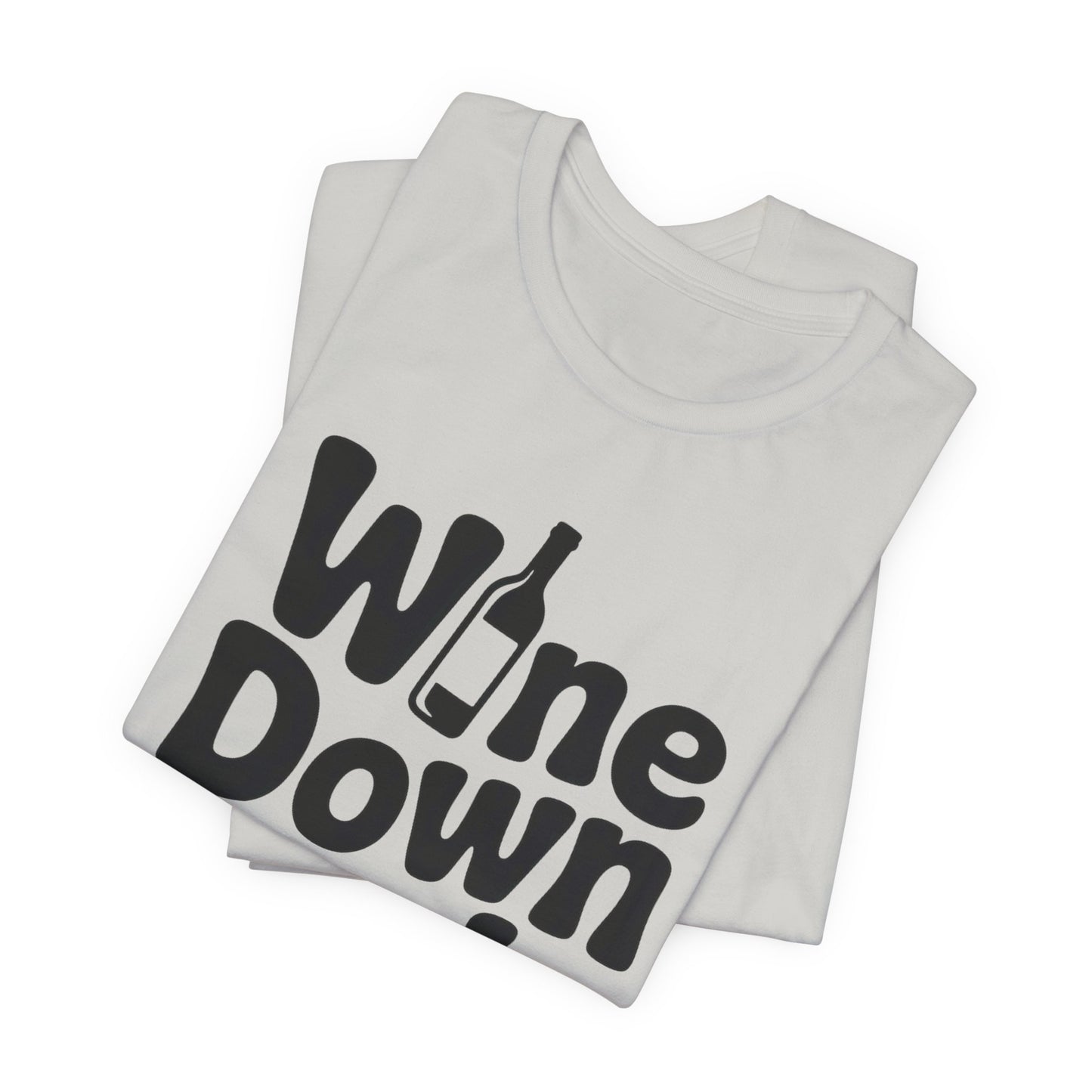Wine Down Mode Unisex Tee for Wine Lovers