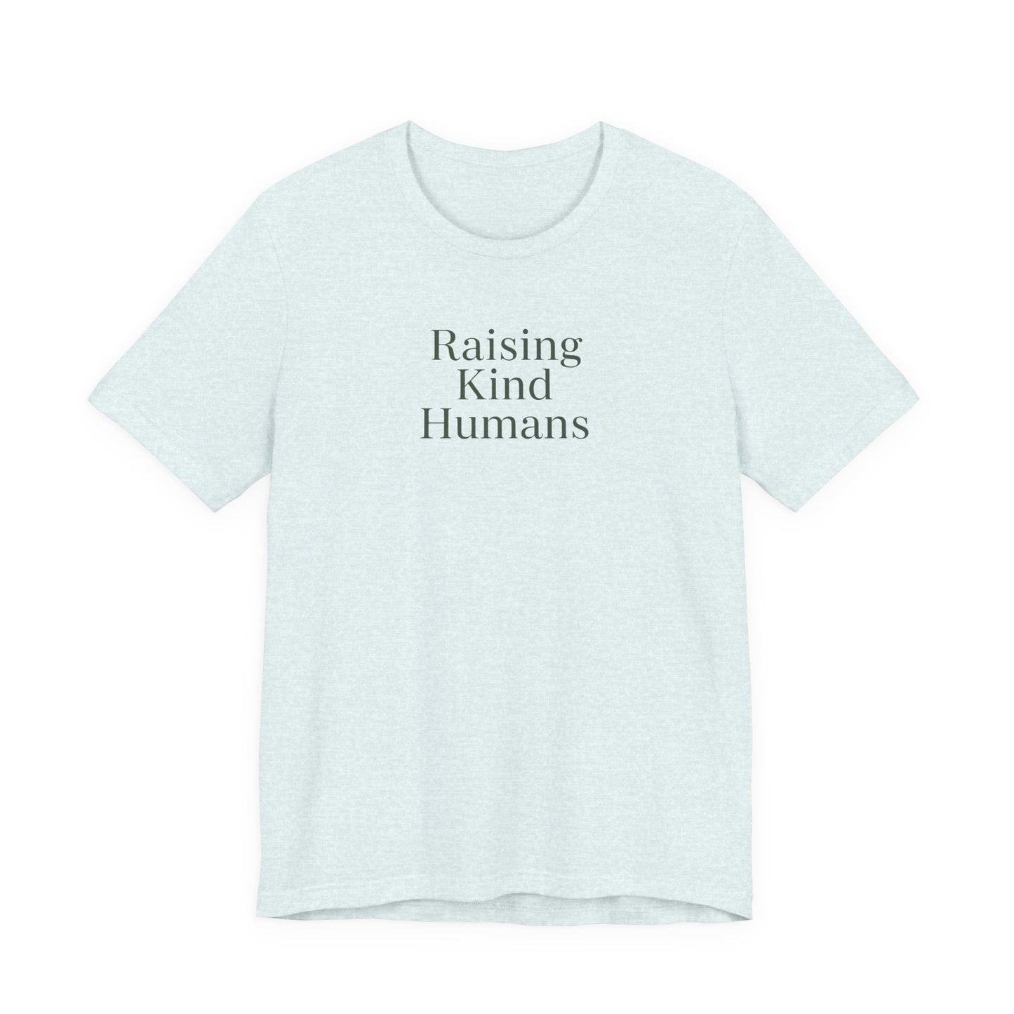 Raising Kind Humans Tee, Gift for Parents, Mom T-shirt