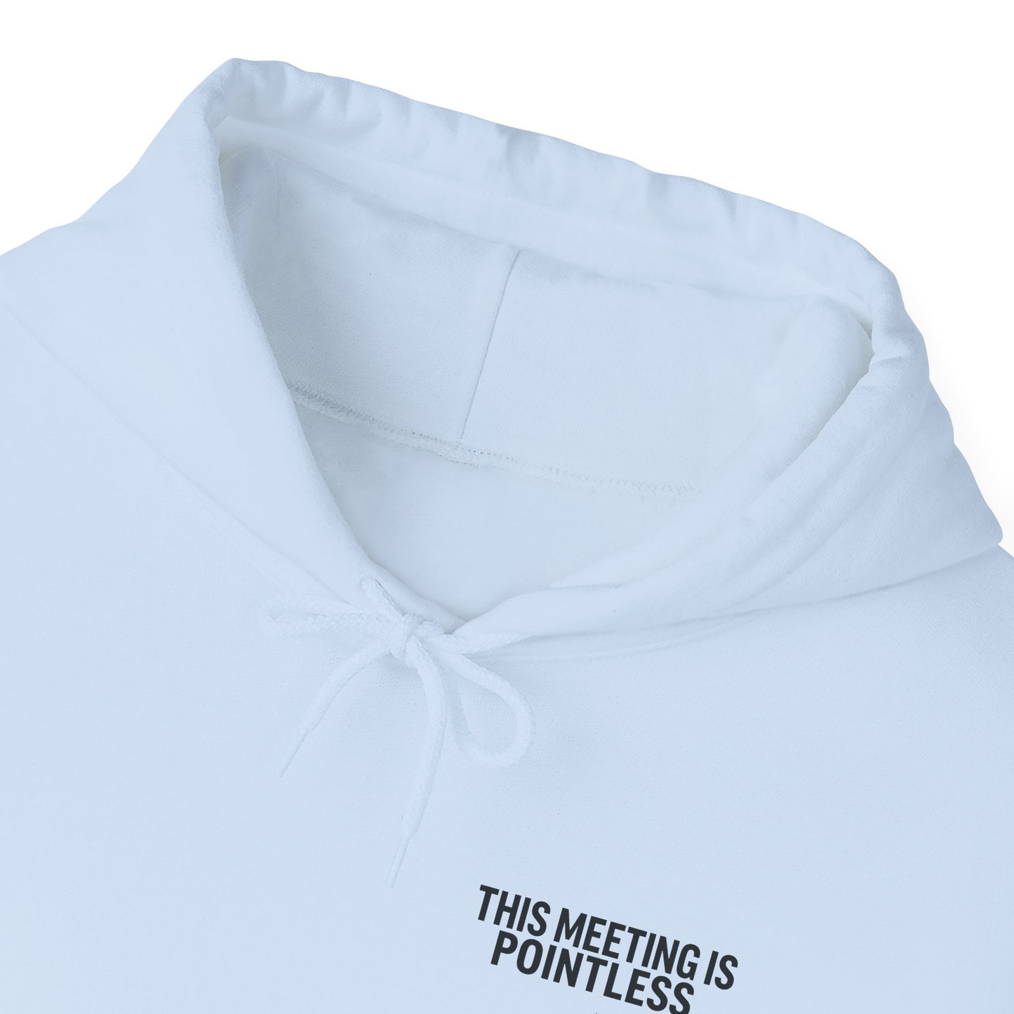 This Meeting is Pointless Hoodie, Office Jokes Hoodie