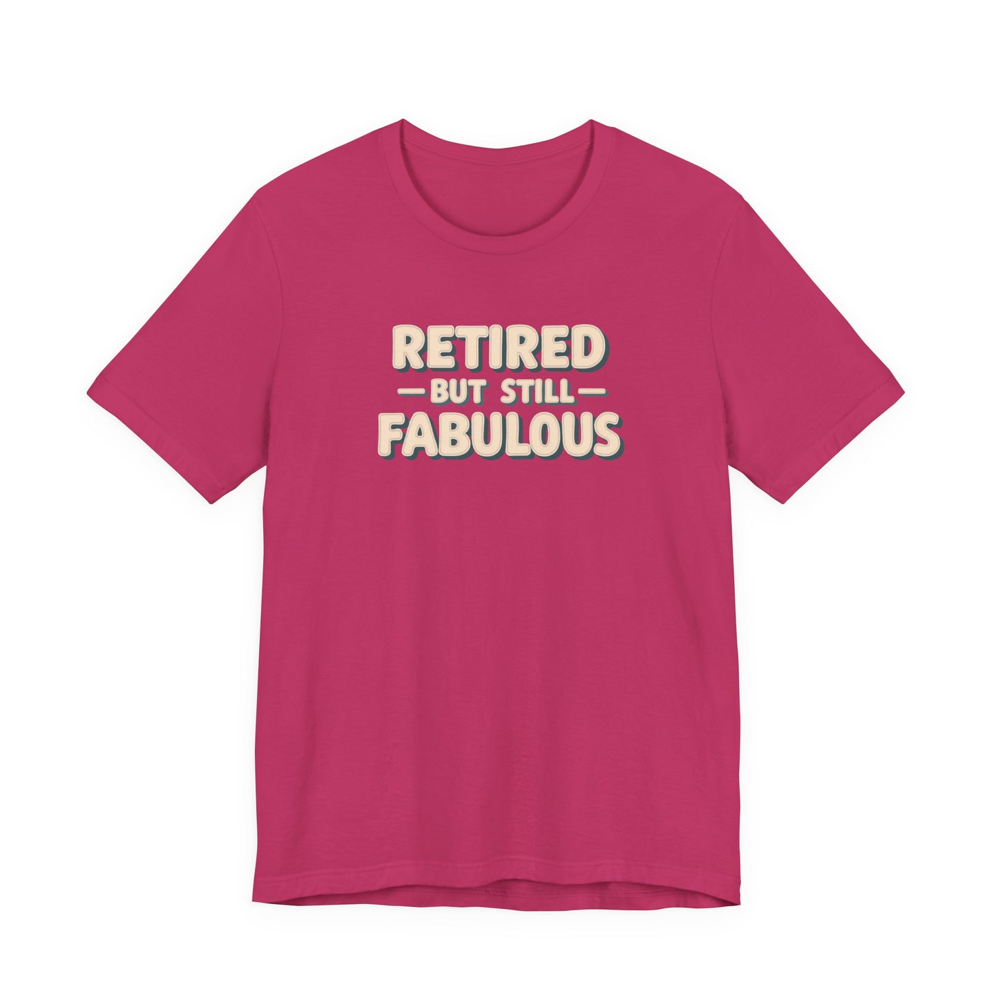 Retired but Still Fabulous Tee, Perfect Retirement Gift