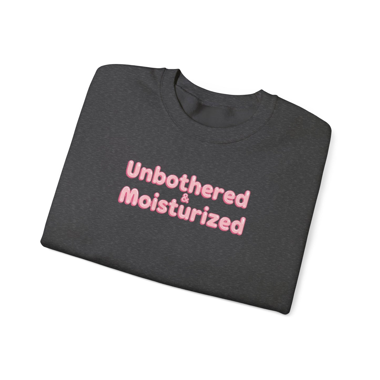 Unbothered & Moisturized Crewneck Sweatshirt