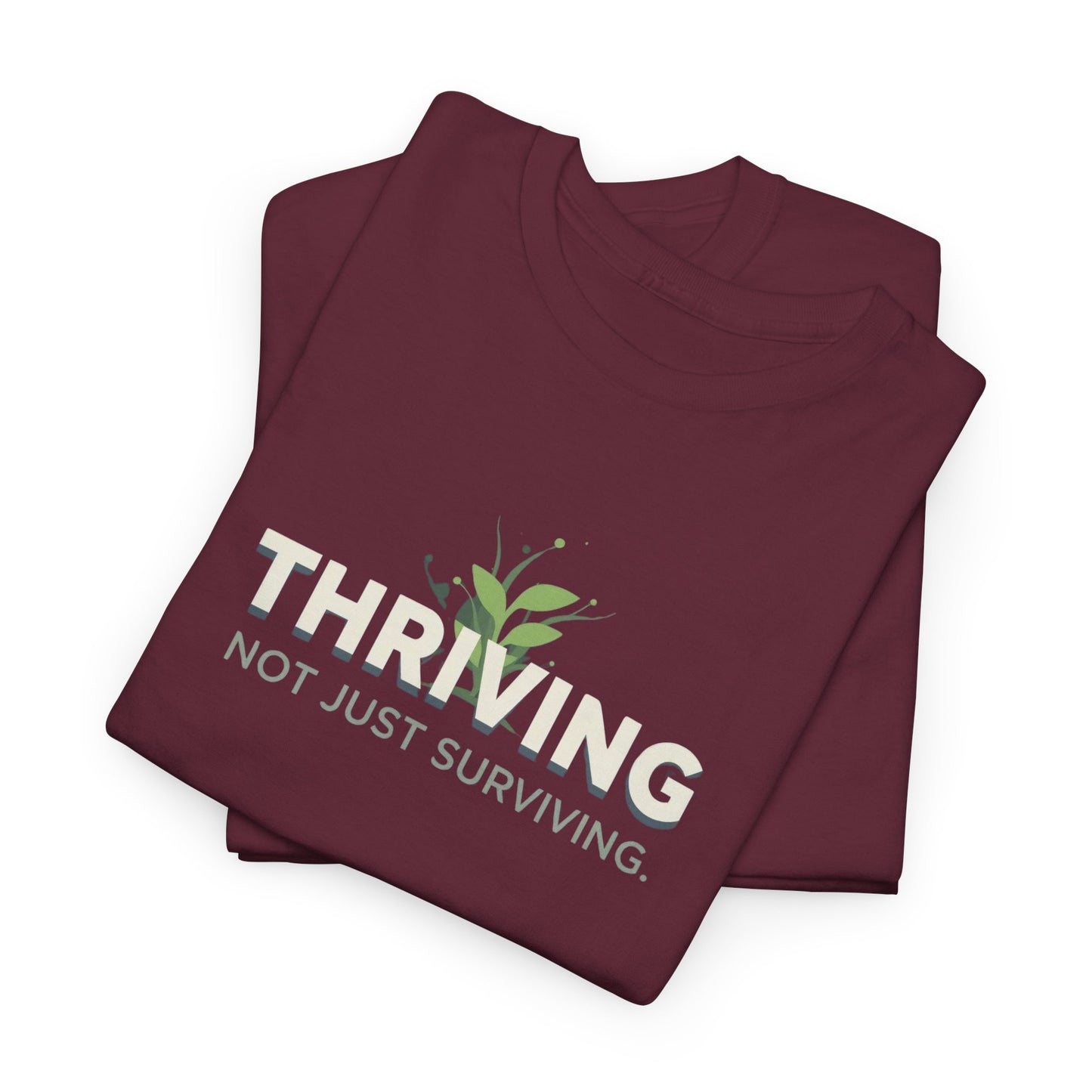 Thriving not Surviving Tee