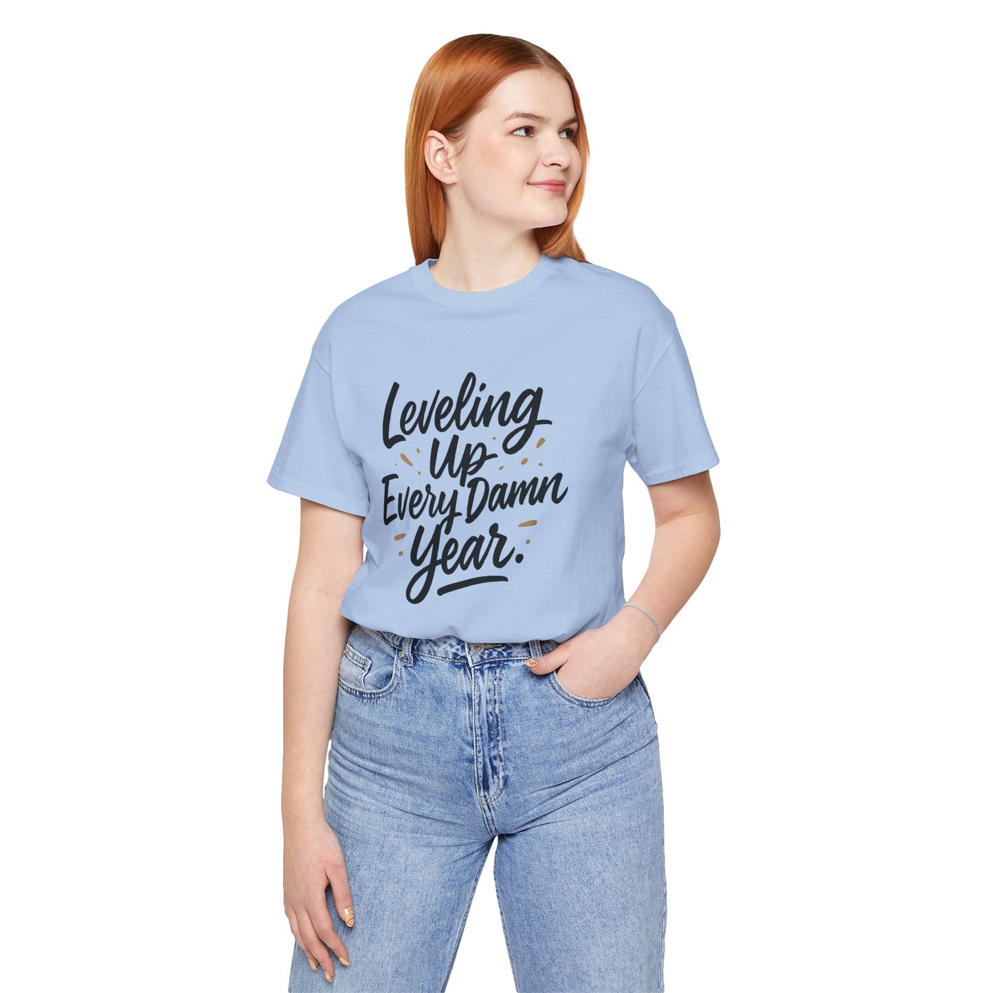 Leveling Up Every Damn Year Tee