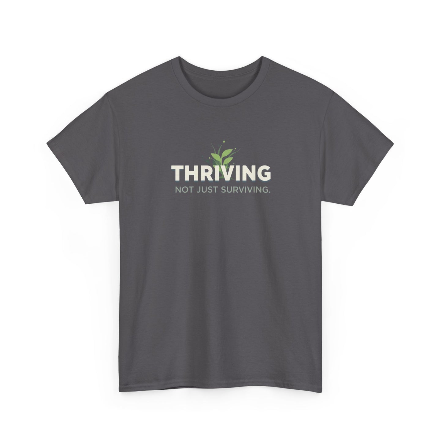 Thriving not Surviving Tee