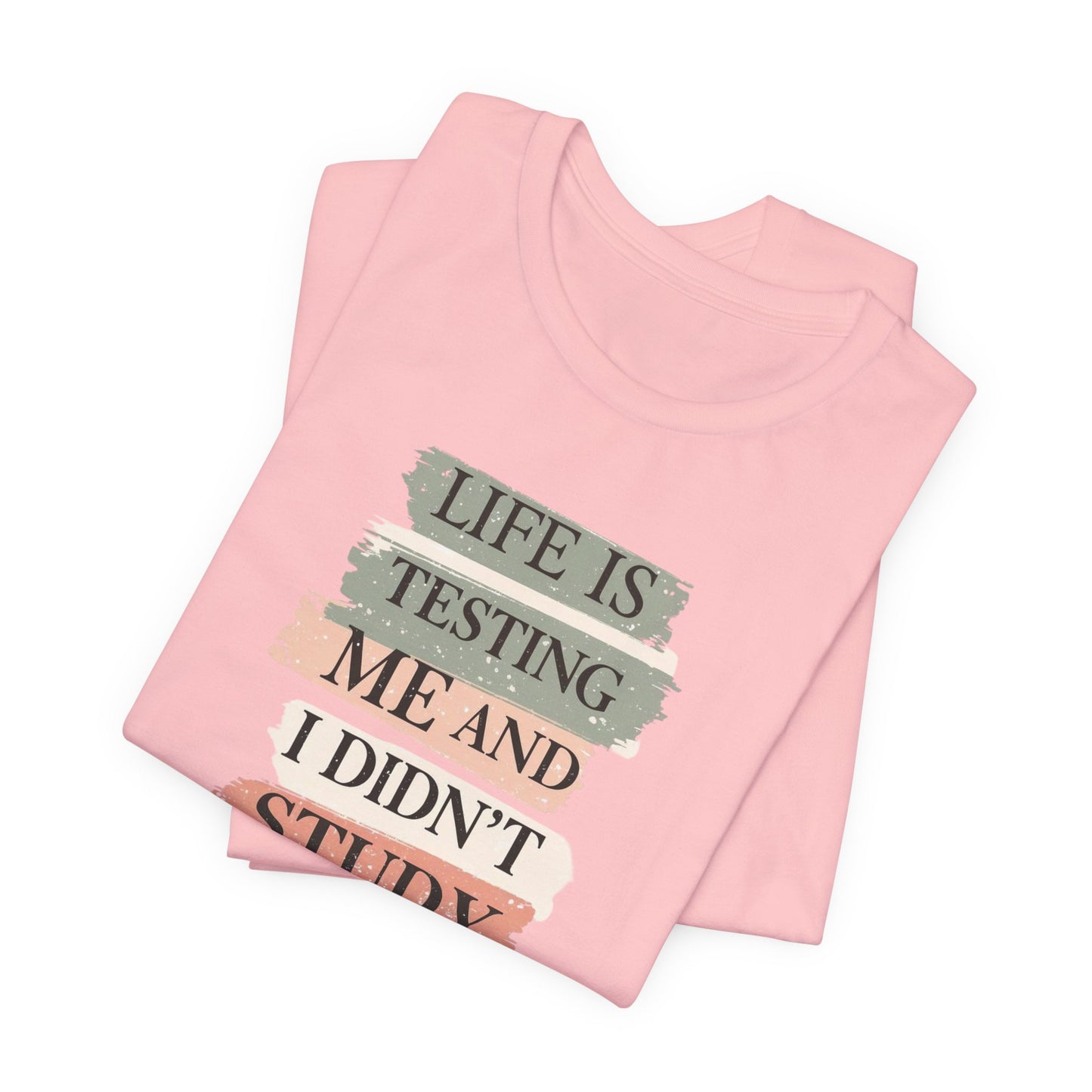 Funny Study Motivation Tee | Life is Testing Me |