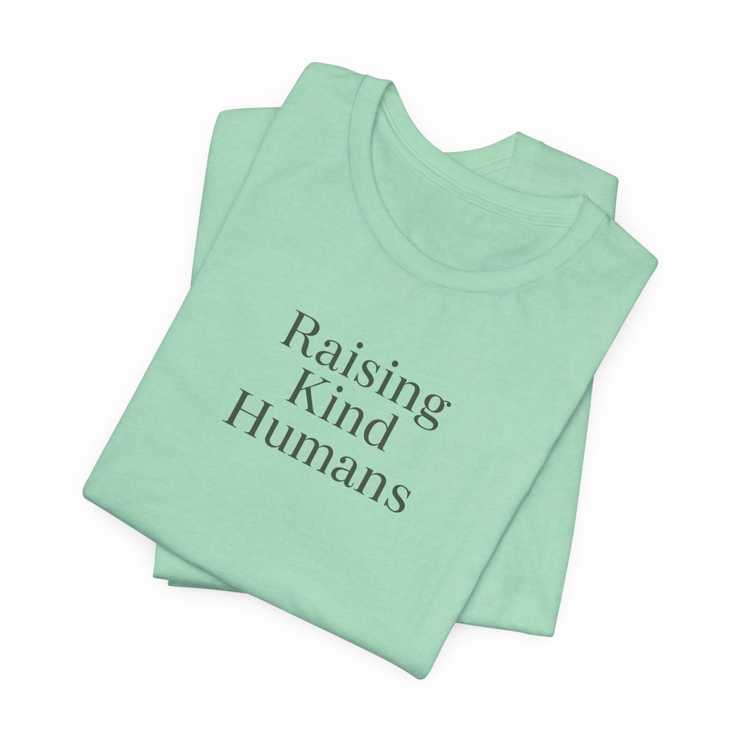 Raising Kind Humans Tee, Gift for Parents, Mom T-shirt
