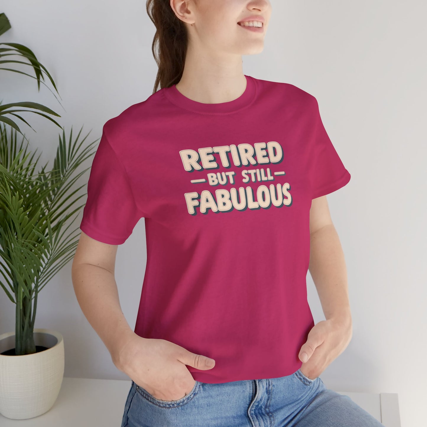 Retired but Still Fabulous Tee, Perfect Retirement Gift