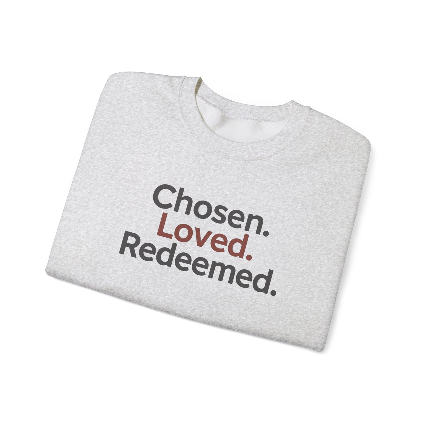 Chosen Loved Redeemed Inspirational Crewneck Sweatshirt