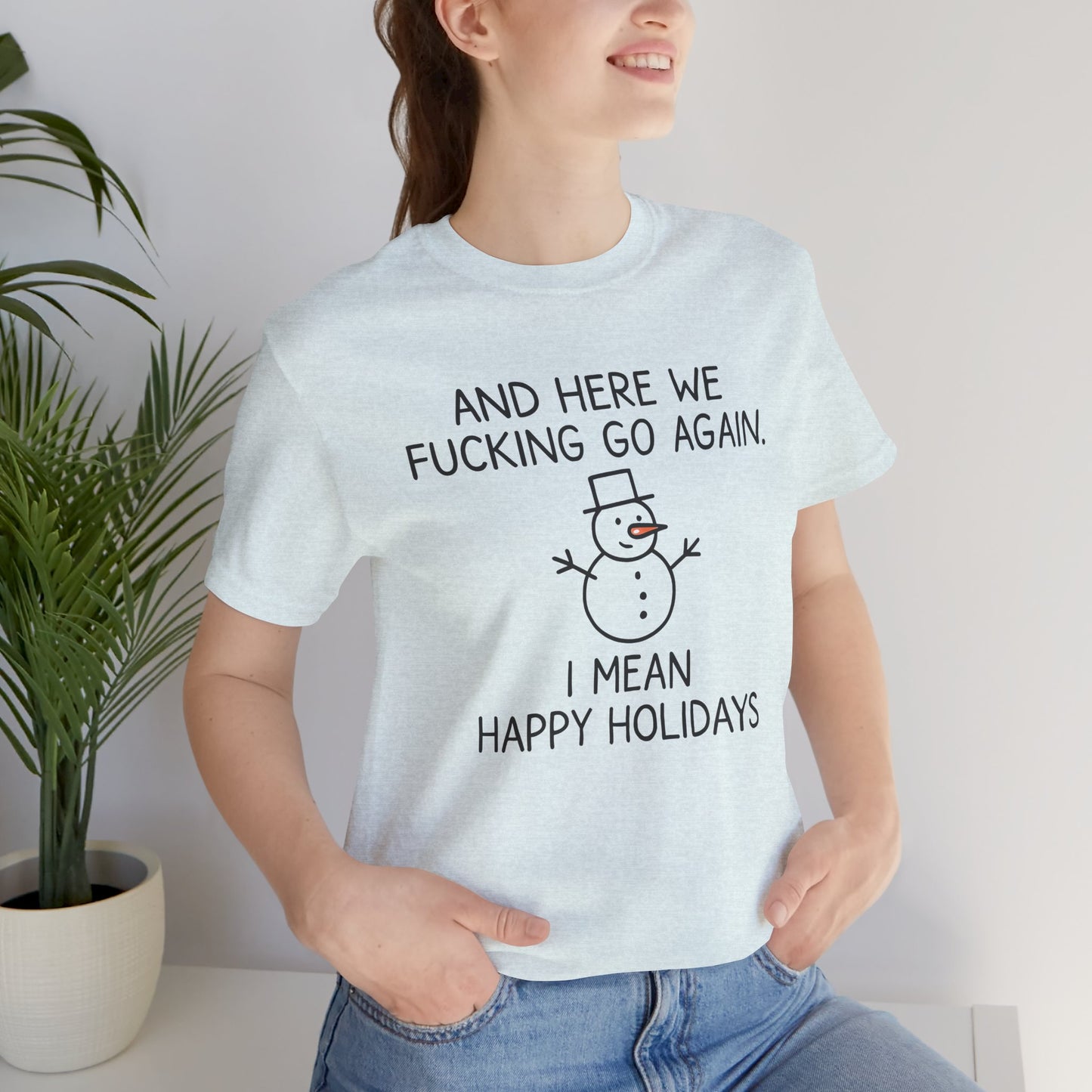 Snowman, Humorous Holiday Tee, Funny Christmas Shirt, Unisex Jersey Tee, Winter Greetings T-Shirt, Holiday Humor Gift