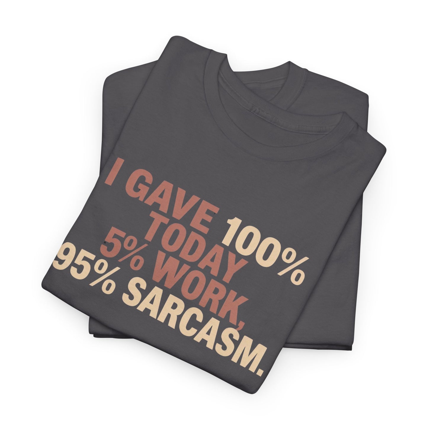 Funny Office Sarcastic Tee, Perfect Gift for Workaholics