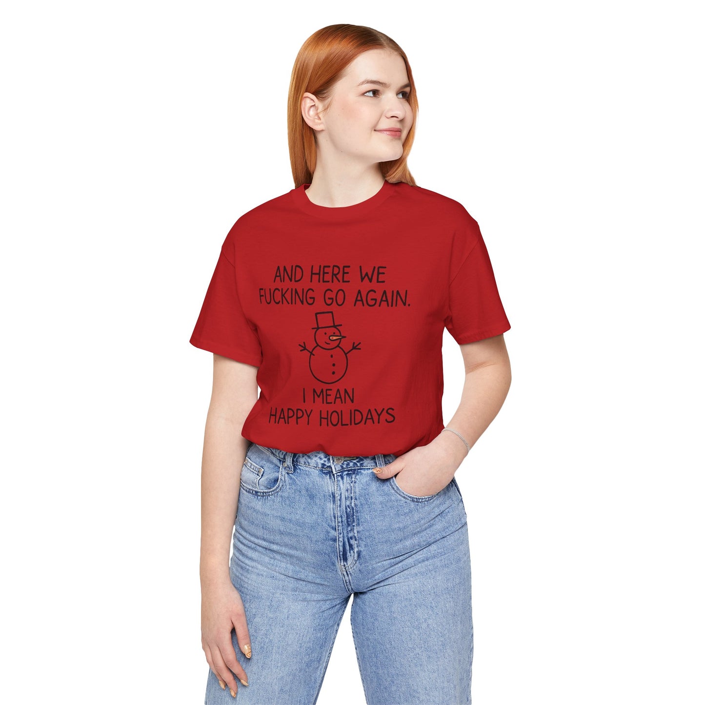 Snowman, Humorous Holiday Tee, Funny Christmas Shirt, Unisex Jersey Tee, Winter Greetings T-Shirt, Holiday Humor Gift