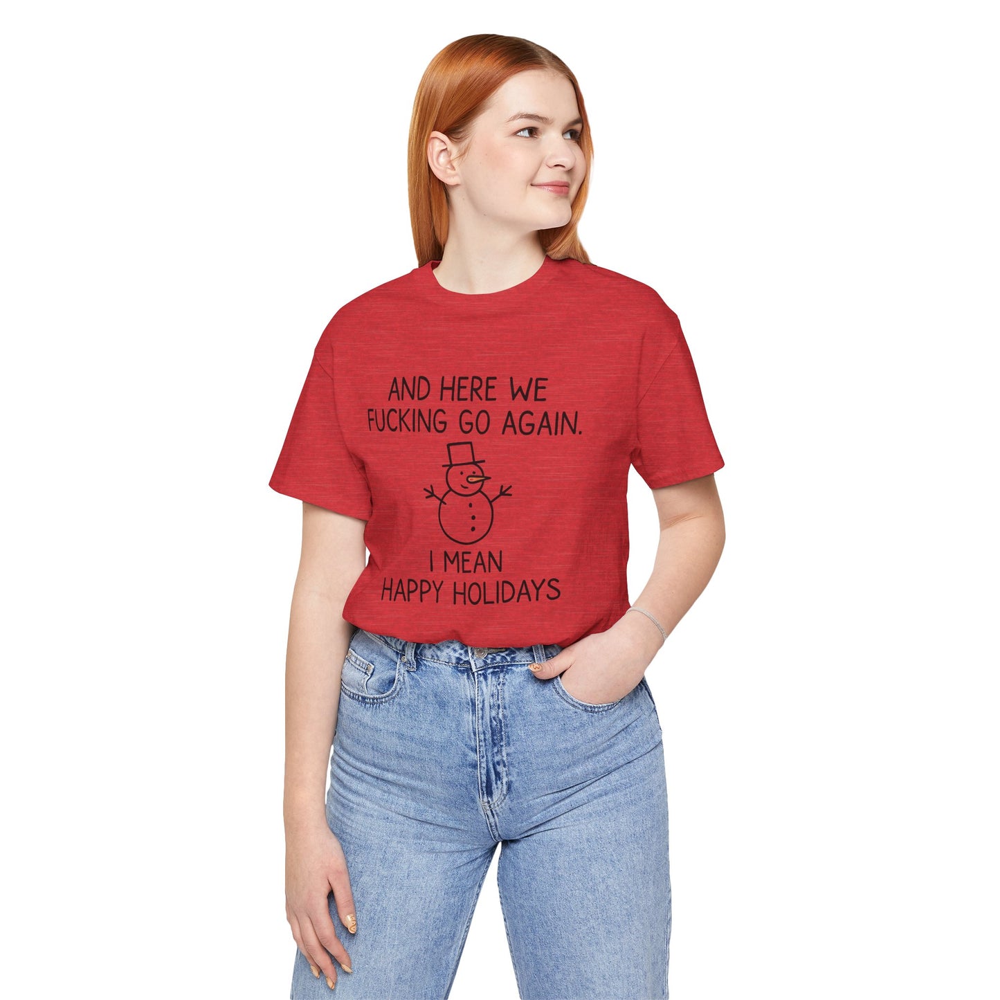 Snowman, Humorous Holiday Tee, Funny Christmas Shirt, Unisex Jersey Tee, Winter Greetings T-Shirt, Holiday Humor Gift
